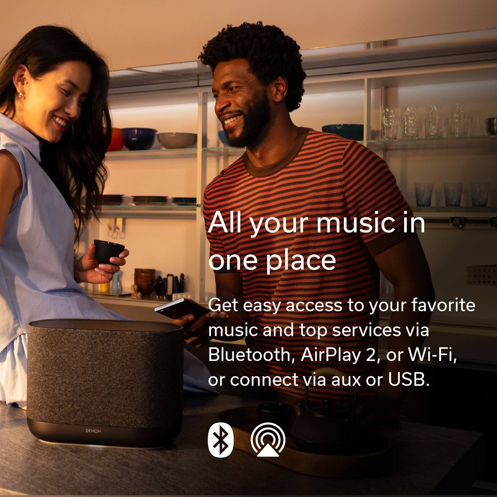 All your music in one place

Get easy access to your favorite music and top services via Bluetooth, AirPlay 2, or Wi-Fi, or connect via aux or USB.