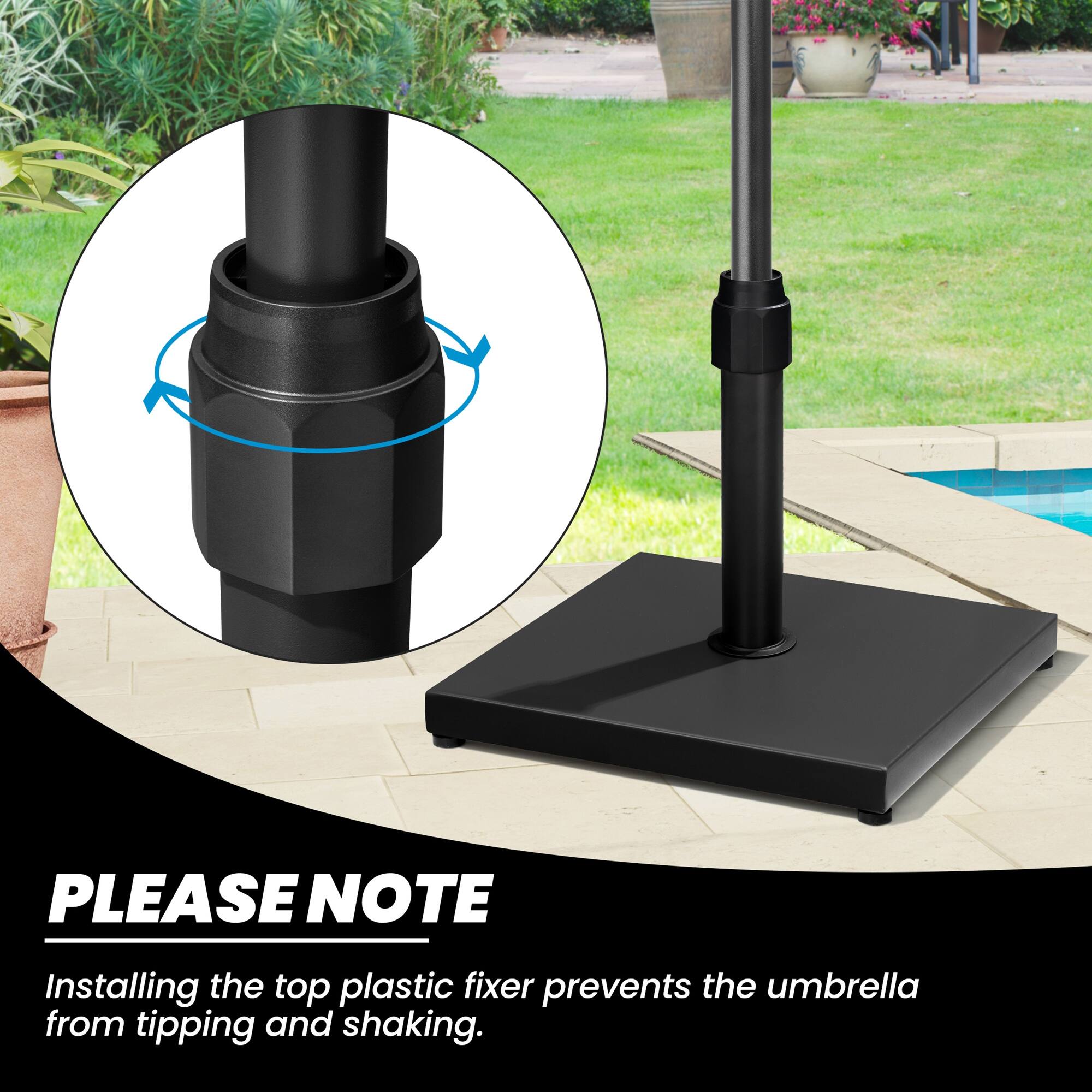 PLEASE NOTE  
Installing the top plastic fixer prevents the umbrella from tipping and shaking.