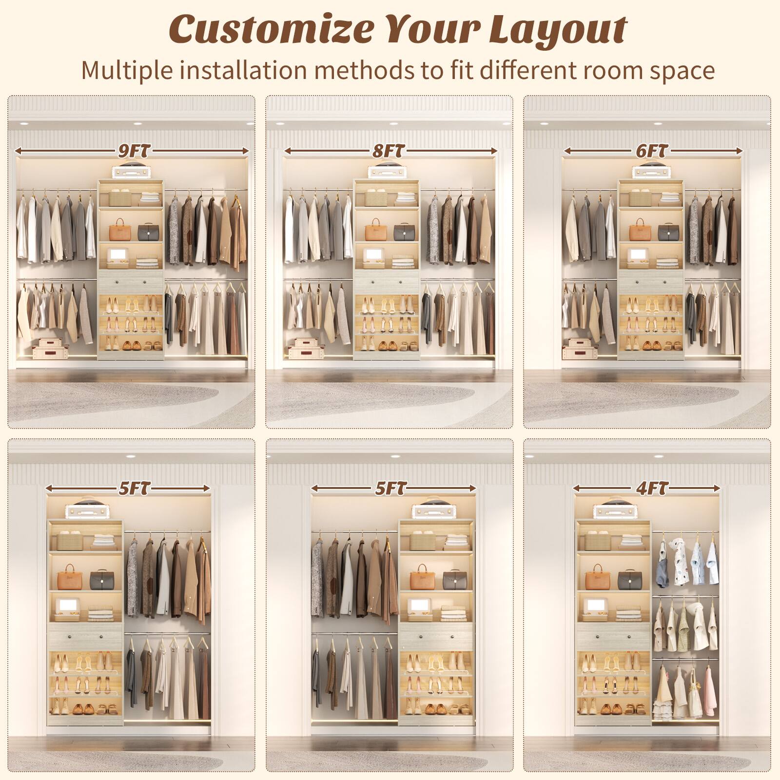 Customize Your Layout  
Multiple installation methods to fit different room space  
9FT 8FT 6FT 5FT 5FT 4FT