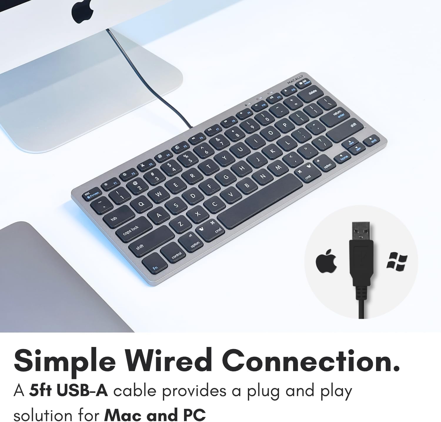 The text in the image reads:

"Simple Wired Connection.
A 5ft USB-A cable provides a plug and play solution for Mac and PC."

The text in the image is already correct and grouped properly.