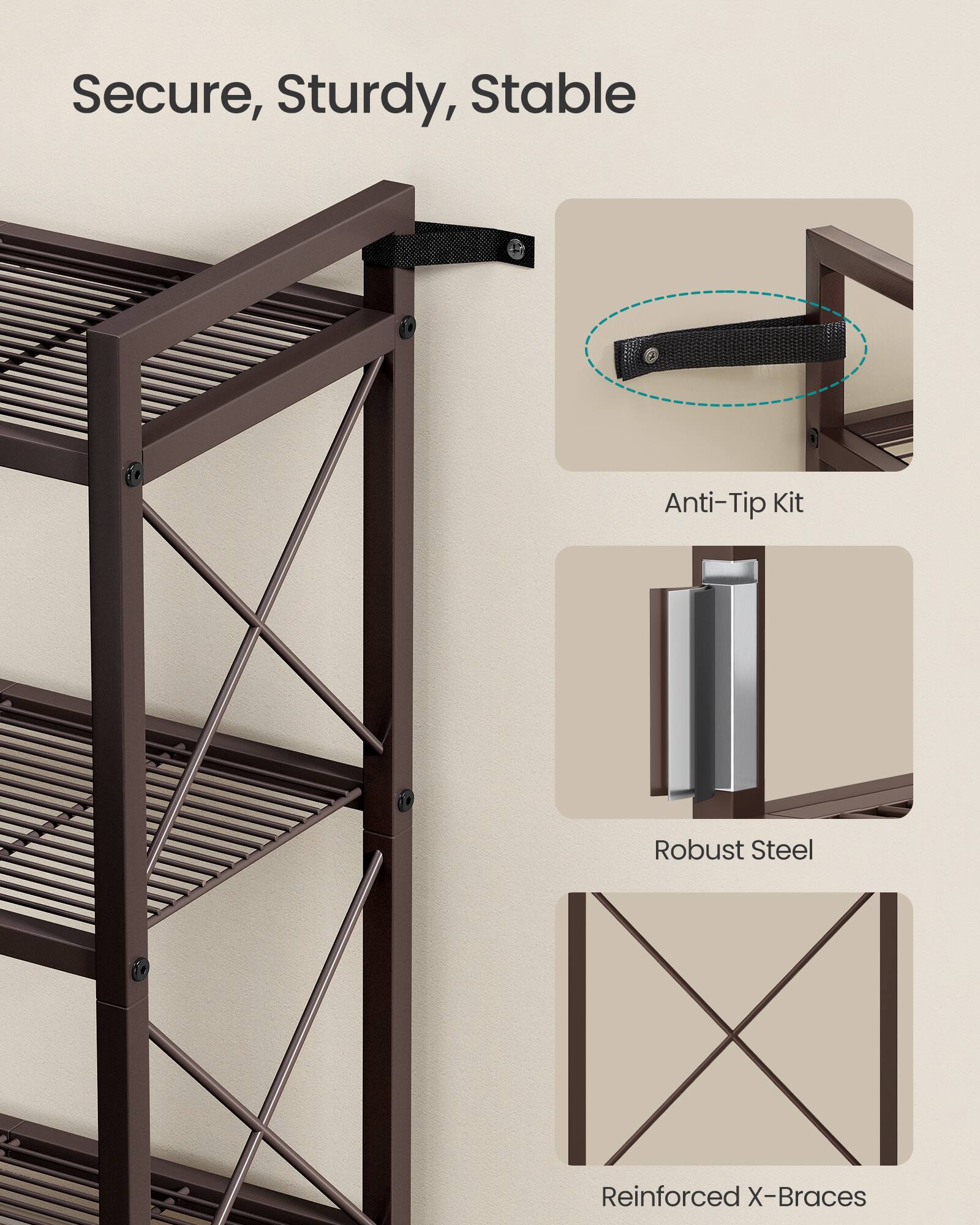 Secure, Sturdy, Stable

- Anti-Tip Kit
- Robust Steel
- Reinforced X-Braces