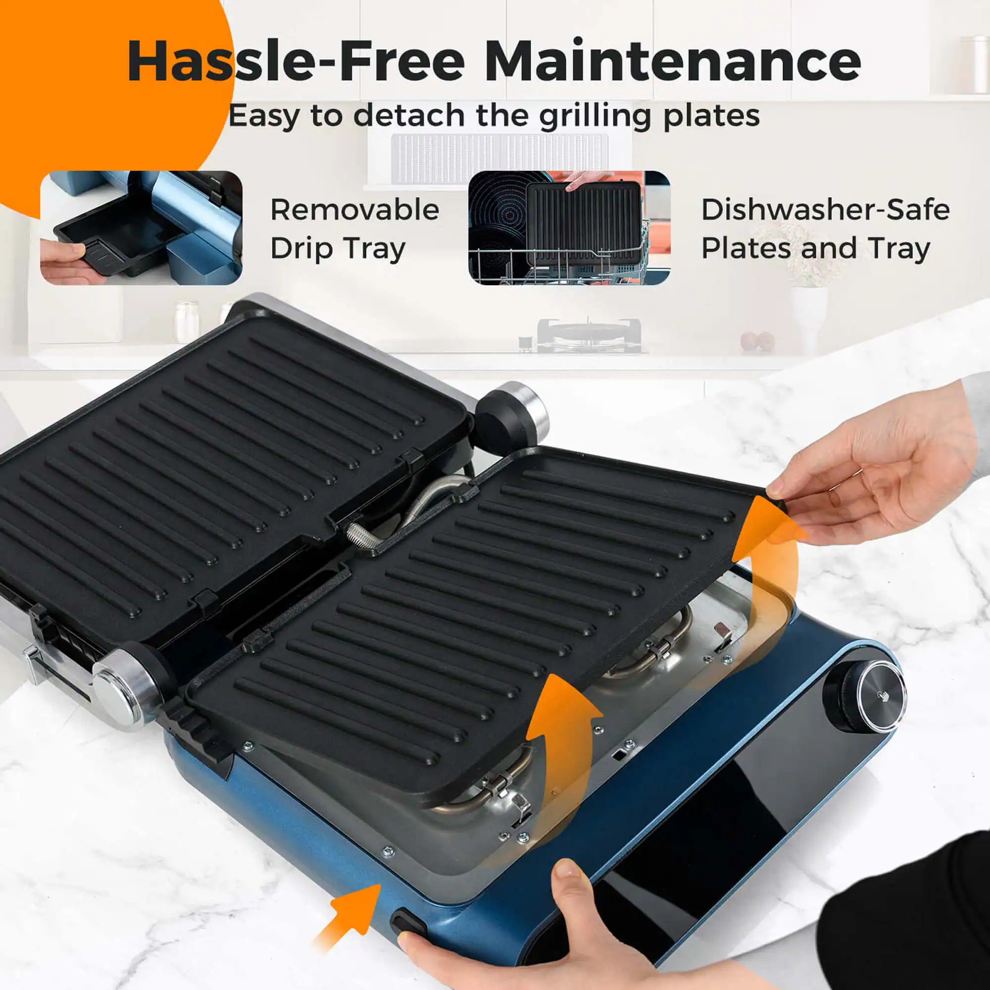 Hassle-Free Maintenance  
Easy to detach the grilling plates  

- Removable Drip Tray  
- Dishwasher-Safe Plates and Tray