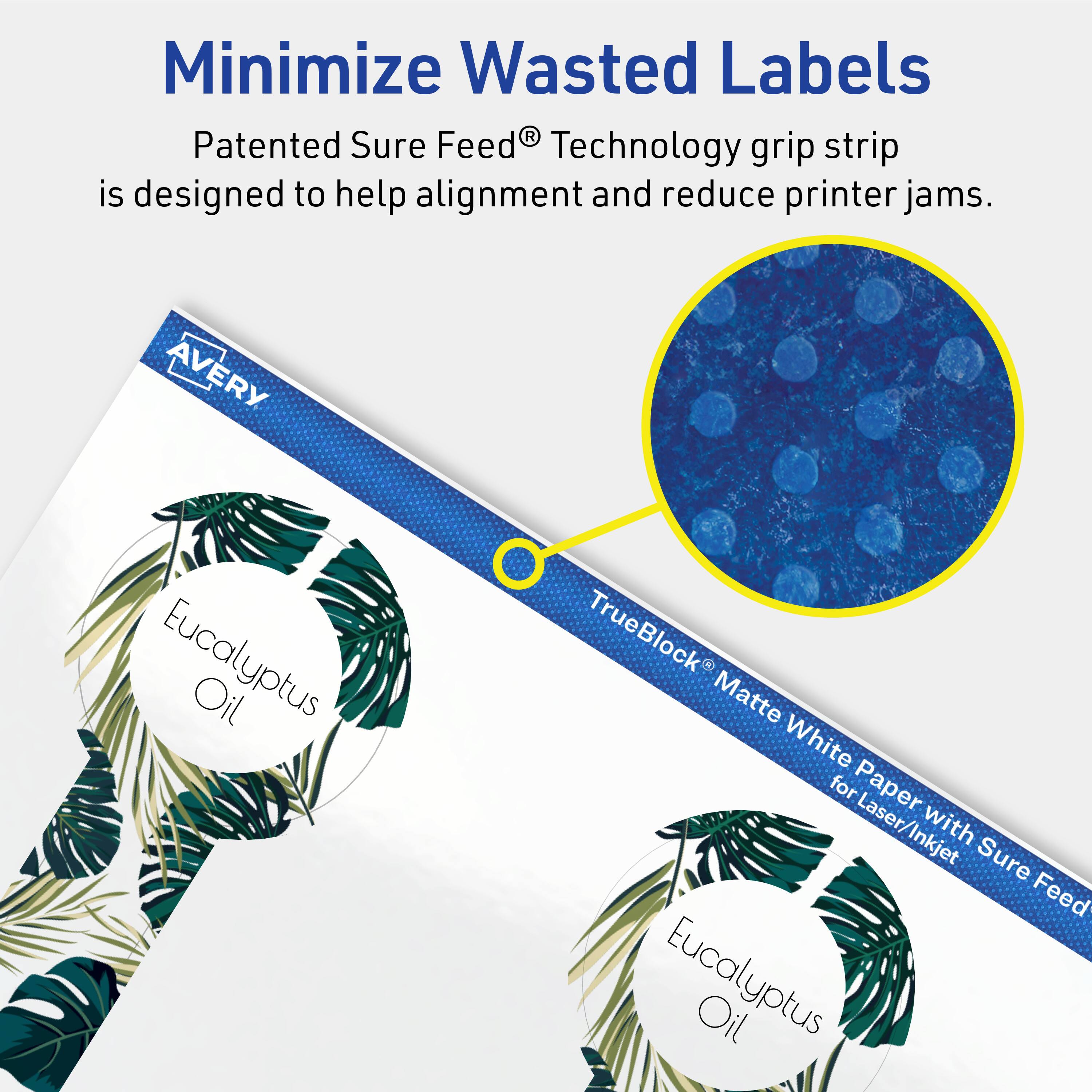 Minimize Wasted Labels

Patented Sure Feed® Technology grip strip is designed to help alignment and reduce printer jams.

AVERY Eucalyptus Oil TrueBlock Matte White for Paper Laser/Inkjet with Sure Feed