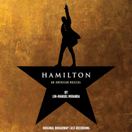 HAMILTON
AN AMERICAN MUSICAL
BY LIN-MANUEL MIRANDA
ORIGINAL BROADWAY CAST RECORDING