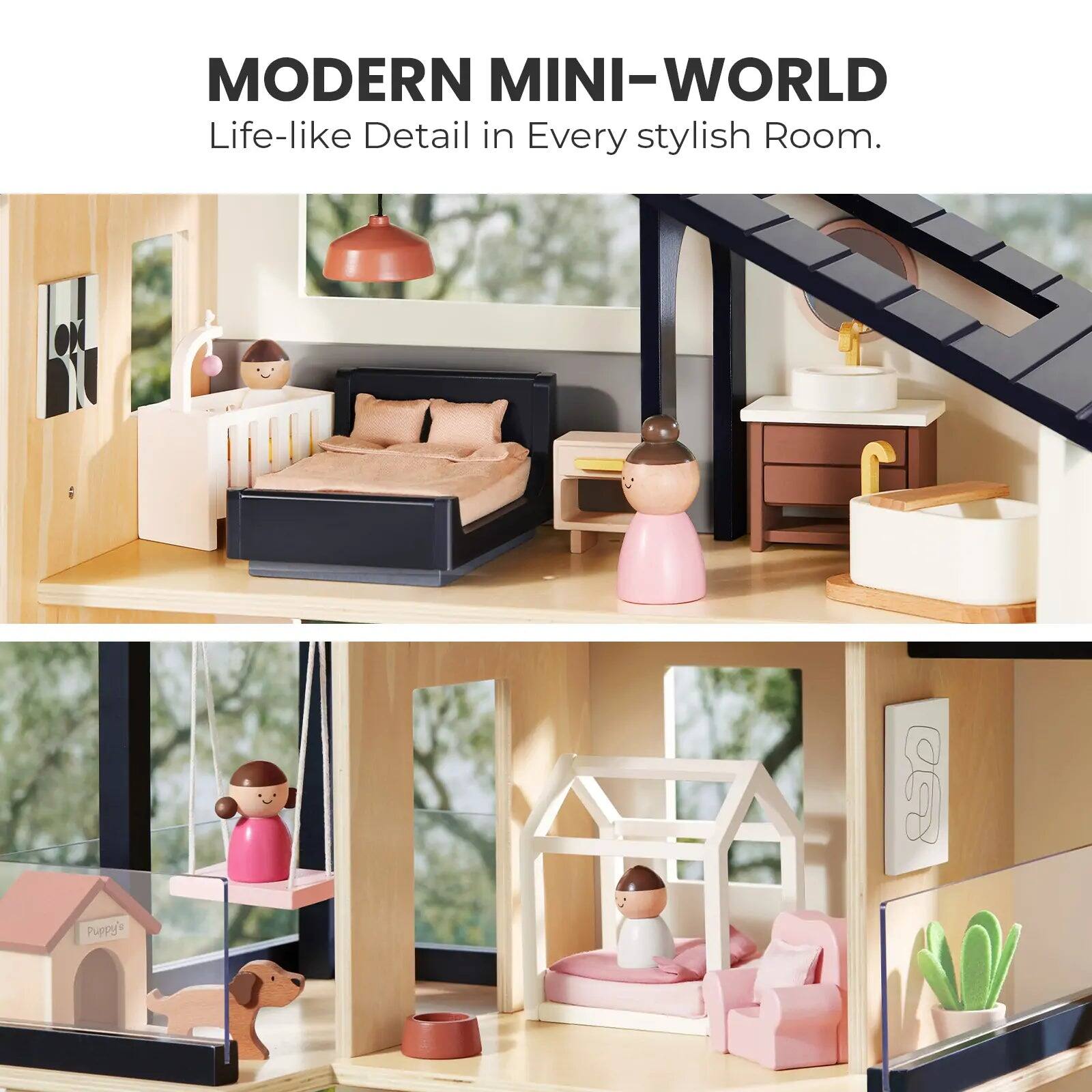MODERN MINI-WORLD  
Life-like Detail in Every Stylish Room.