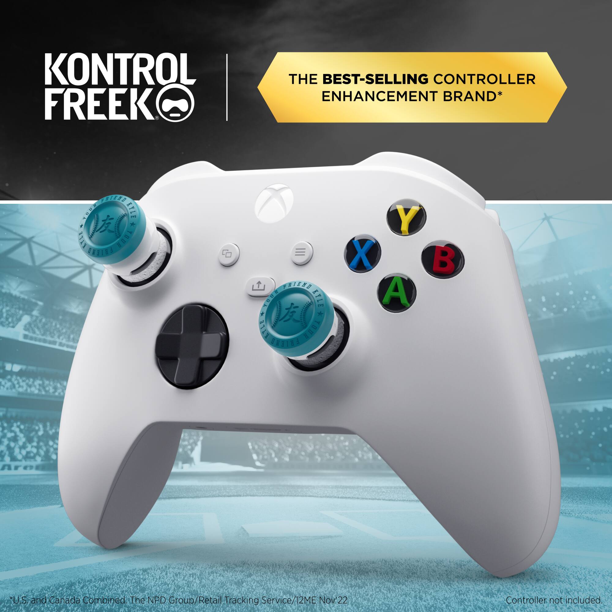 KONTROL FREEK - THE BEST-SELLING CONTROLLER ENHANCEMENT BRAND*  
DEIETT STLE A ETLE I NT0R FEXIEA C = FRIEND TBON KTLE  
*171% YOUR CRIEA Y X B A U.S. and Canada Combined The NPD Group/Retail Tracking Service/12ME Nov 22  
Controller not included