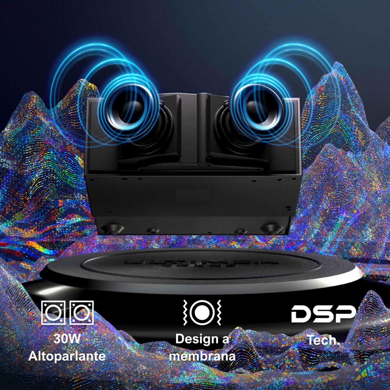 30W Altoparlante  
Design a membrana  
DSP Tech.