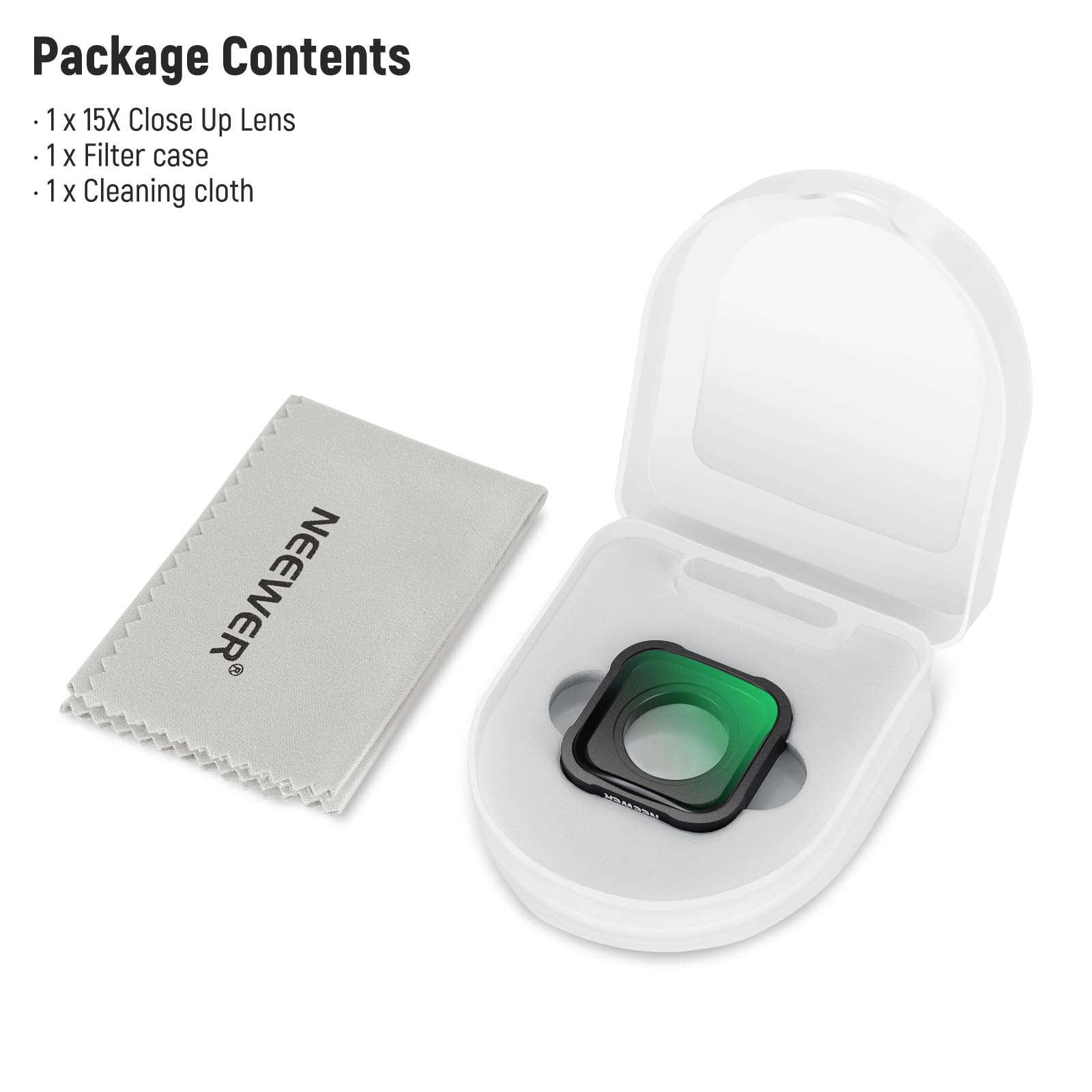 Package Contents

- 1 x 15X Close Up Lens
- 1 x Filter case
- 1 x Cleaning cloth