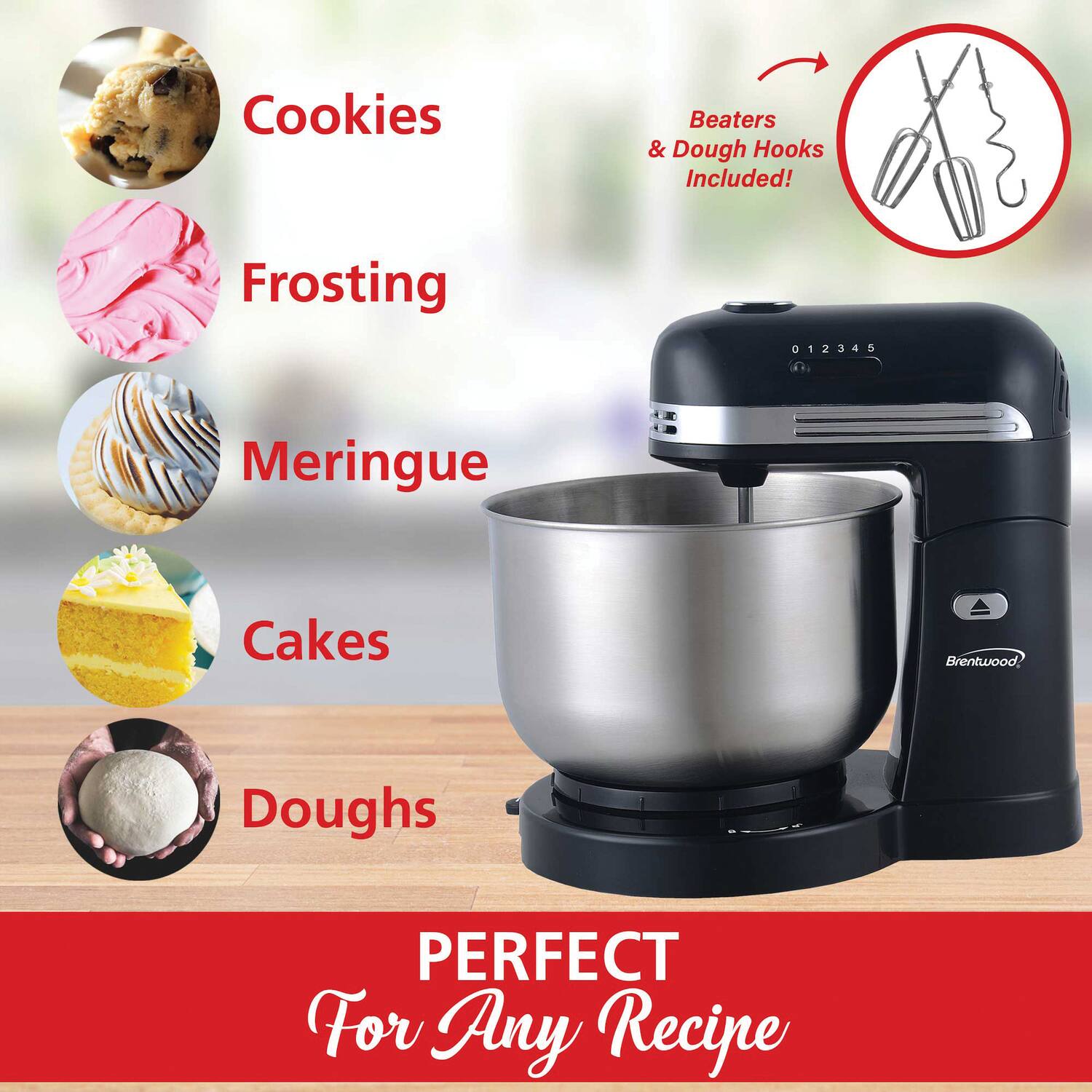 Cookies  
Frosting  
Meringue  
Cakes  
Doughs  

Beaters & Dough Hooks Included!  

PERFECT For Any Recipe
