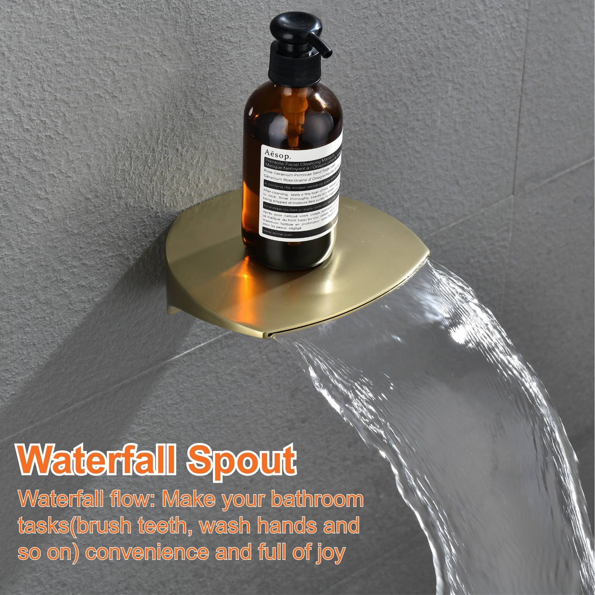 Aesop Maine Aore Fa Manum Maca Aetfoga - -o -en - Denarium C antoum - -- -  Ag AT  - - - - - AAT - - - - - I - Purcupla - - -  - - - : - - TA - - i - - - -  - - mtutue I - Waterfall Spout

Waterfall Spout
Waterfall flow: Make your bathroom tasks(brush teeth, wash hands and so on) convenience and full of joy