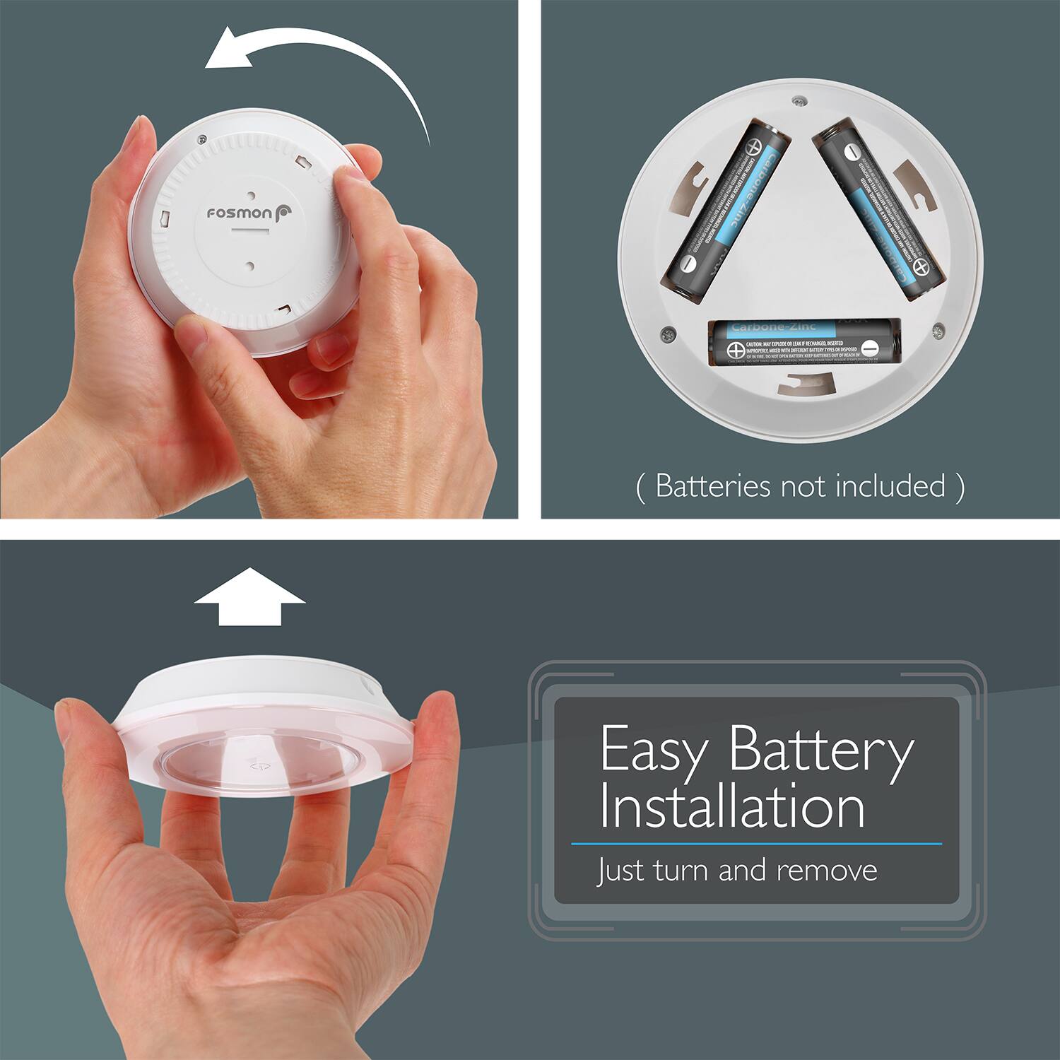 Easy Battery Installation
Just turn and remove
(Batteries not included)