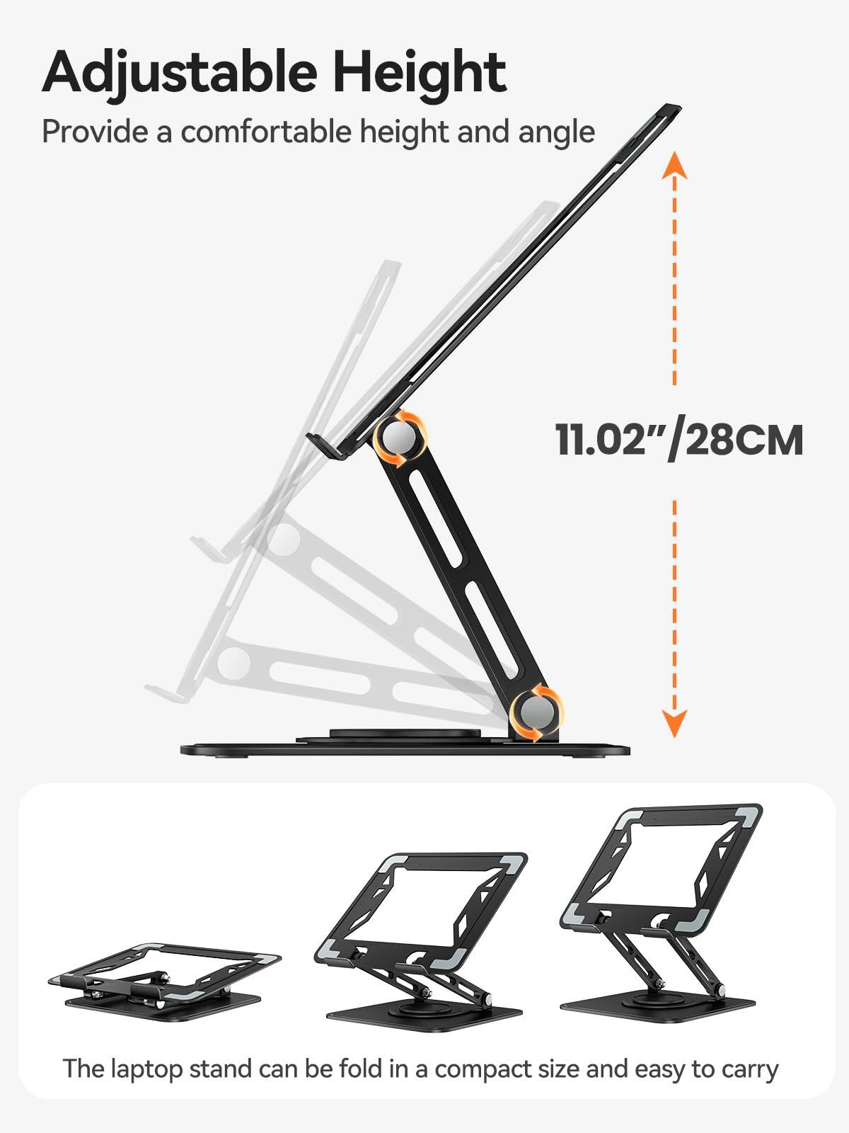 Adjustable Height  
Provide a comfortable height and angle  

11.02"/28CM  

The laptop stand can be folded in a compact size and easy to carry