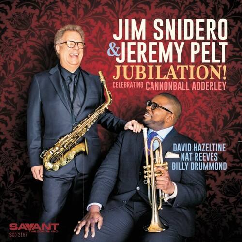 JIM SNIDERO & JEREMY PELT  
JUBILATION!  
CELEBRATING CANNONBALL ADDERLEY  

DAVID HAZELTINE  
NAT REEVES  
BILLY DRUMMOND  

SAVANT RECORDS INC.  
SCD 2167