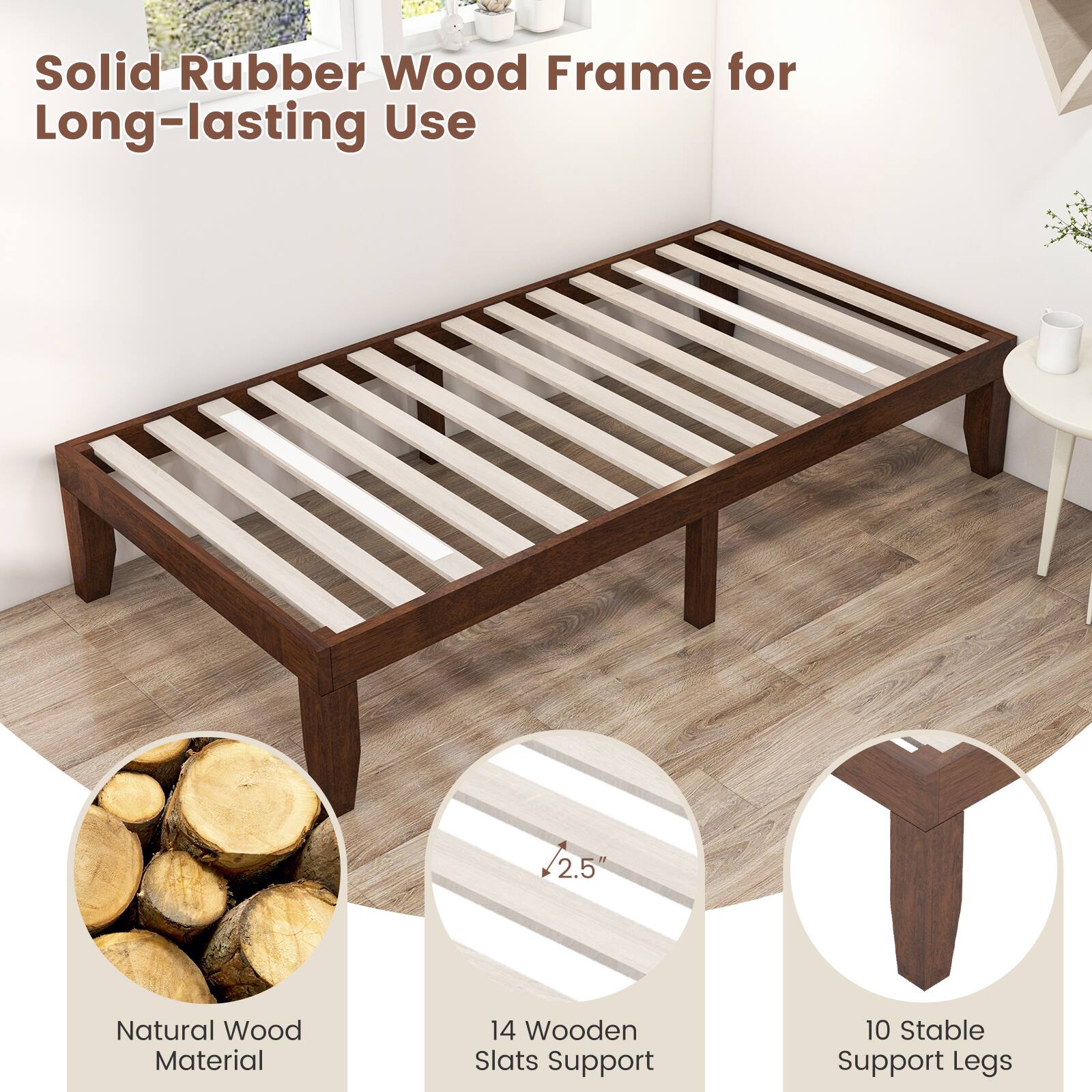 Solid Rubber Wood Frame for Long-lasting Use
Natural Wood Material
14 Wooden Slats Support
10 Stable Support Legs