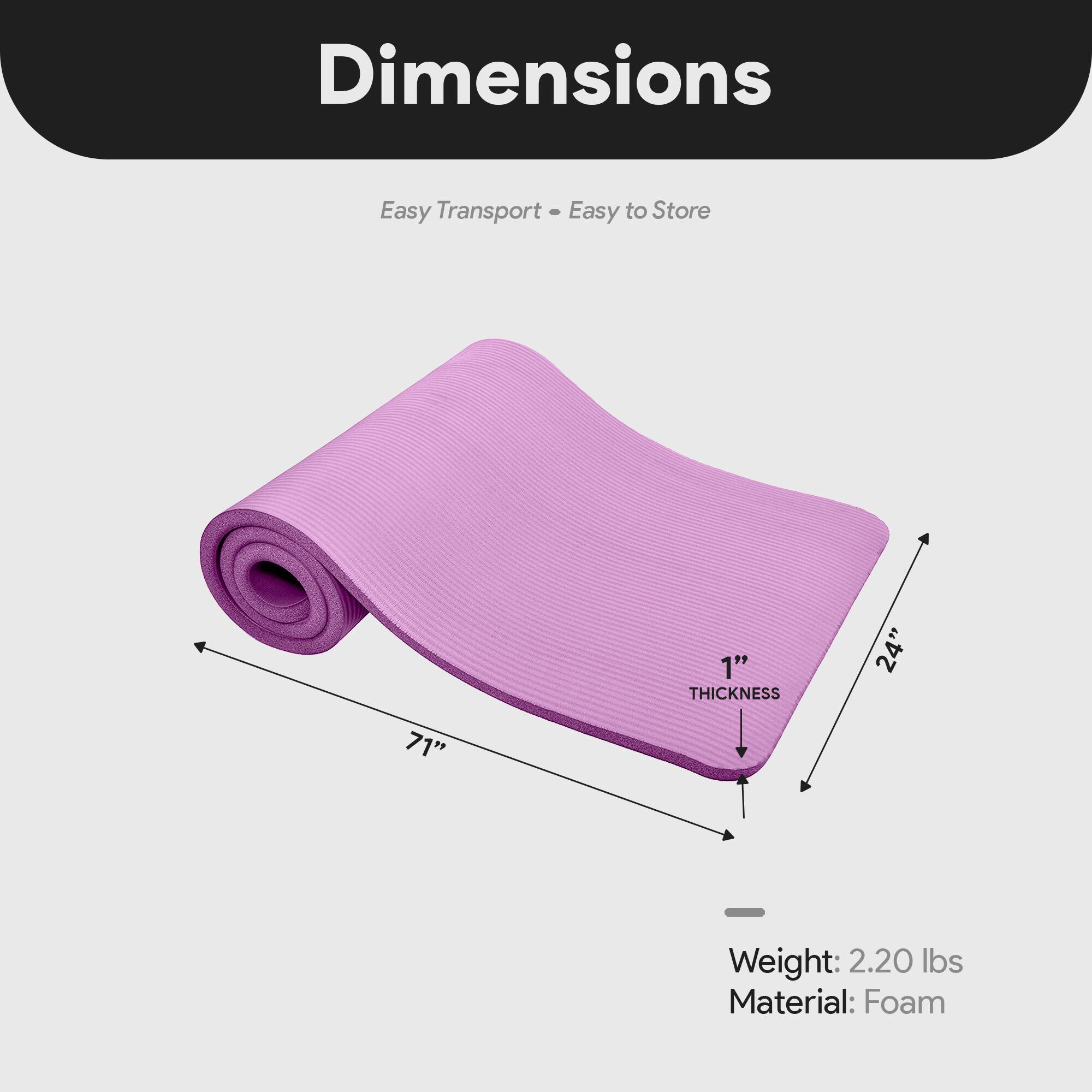 Dimensions  
Easy Transport - Easy to Store  
1" THICKNESS  
24" x 71"  
Weight: 2.20 lbs  
Material: Foam