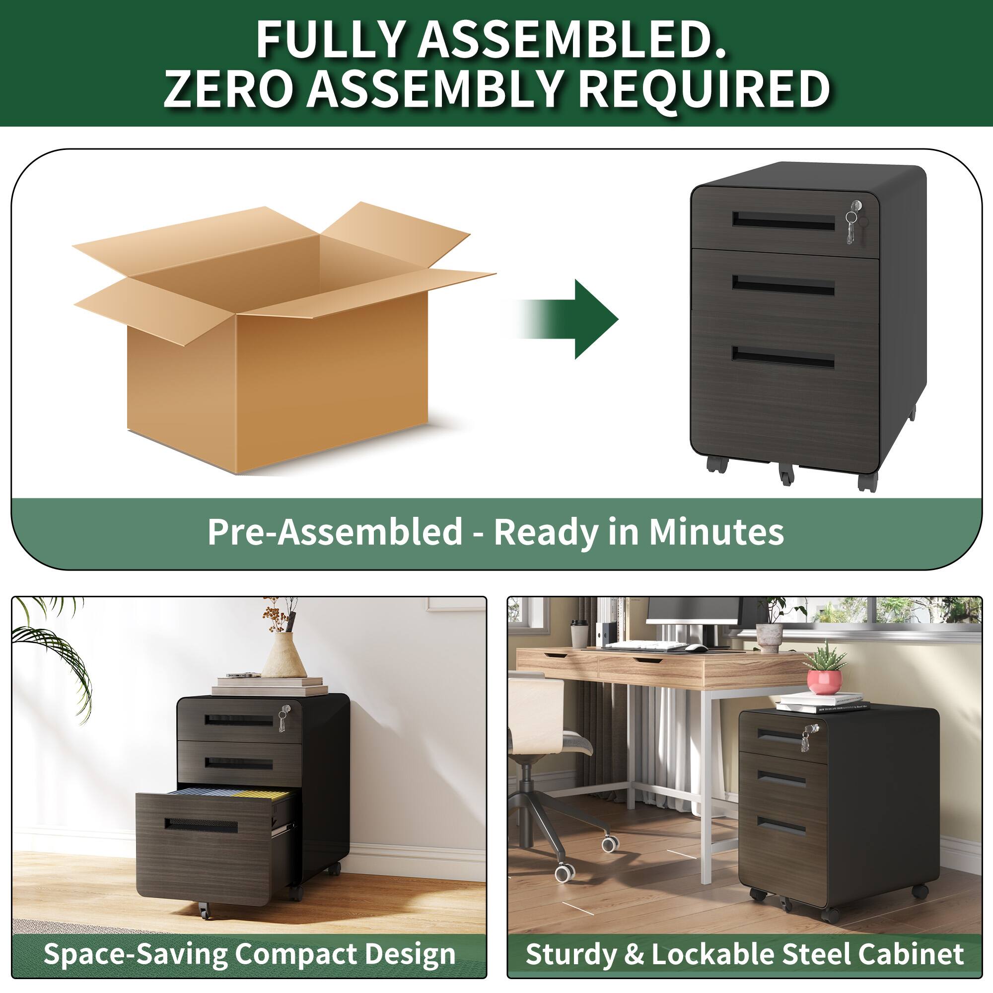 FULLY ASSEMBLED. ZERO ASSEMBLY REQUIRED

Pre-Assembled - Ready in Minutes

Space-Saving Compact Design

Sturdy & Lockable Steel Cabinet