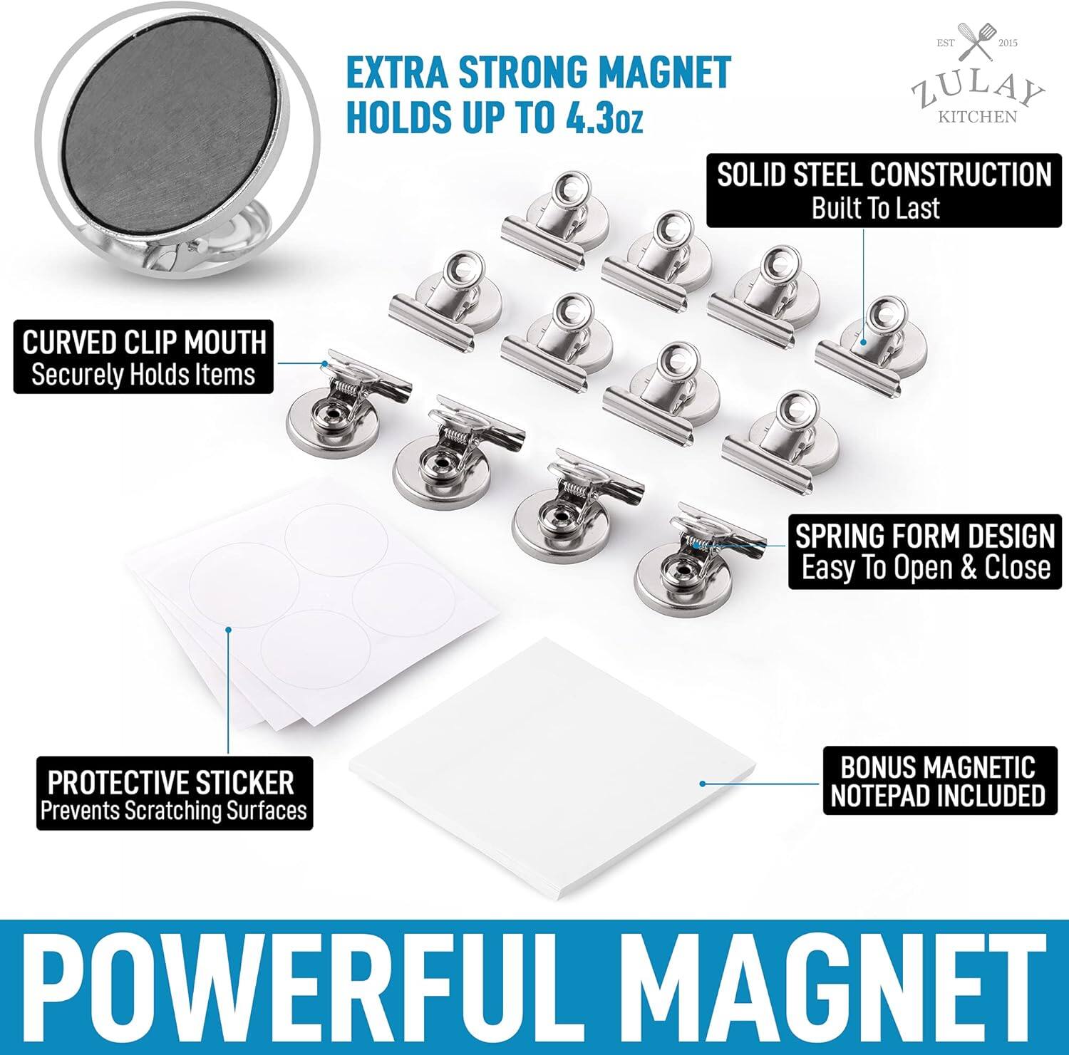 - **Extra Strong Magnet**
  - Holds up to 4.3oz

- **Solid Steel Construction**
  - Built to Last

- **Curved Clip Mouth**
  - Securely Holds Items

- **Spring Form Design**
  - Easy to Open & Close

- **Protective Sticker**
  - Prevents Scratching Surfaces

- **Bonus Magnetic Notepad Included**

- **Powerful Magnet**