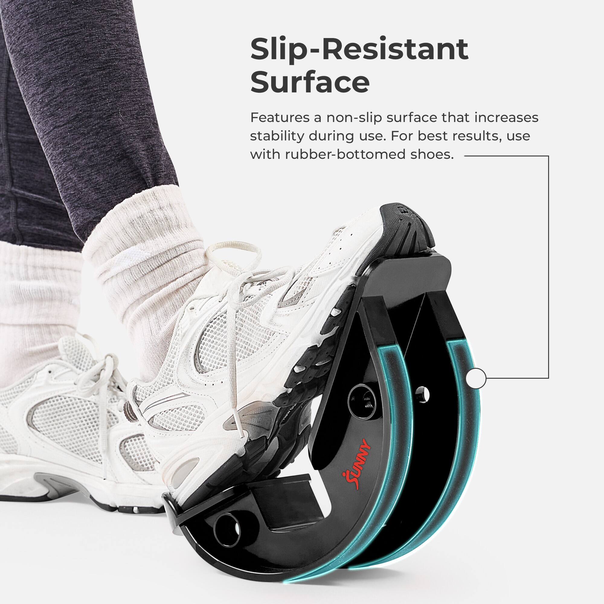Slip-Resistant Surface

Features a non-slip surface that increases stability during use. For best results, use with rubber-bottomed shoes.