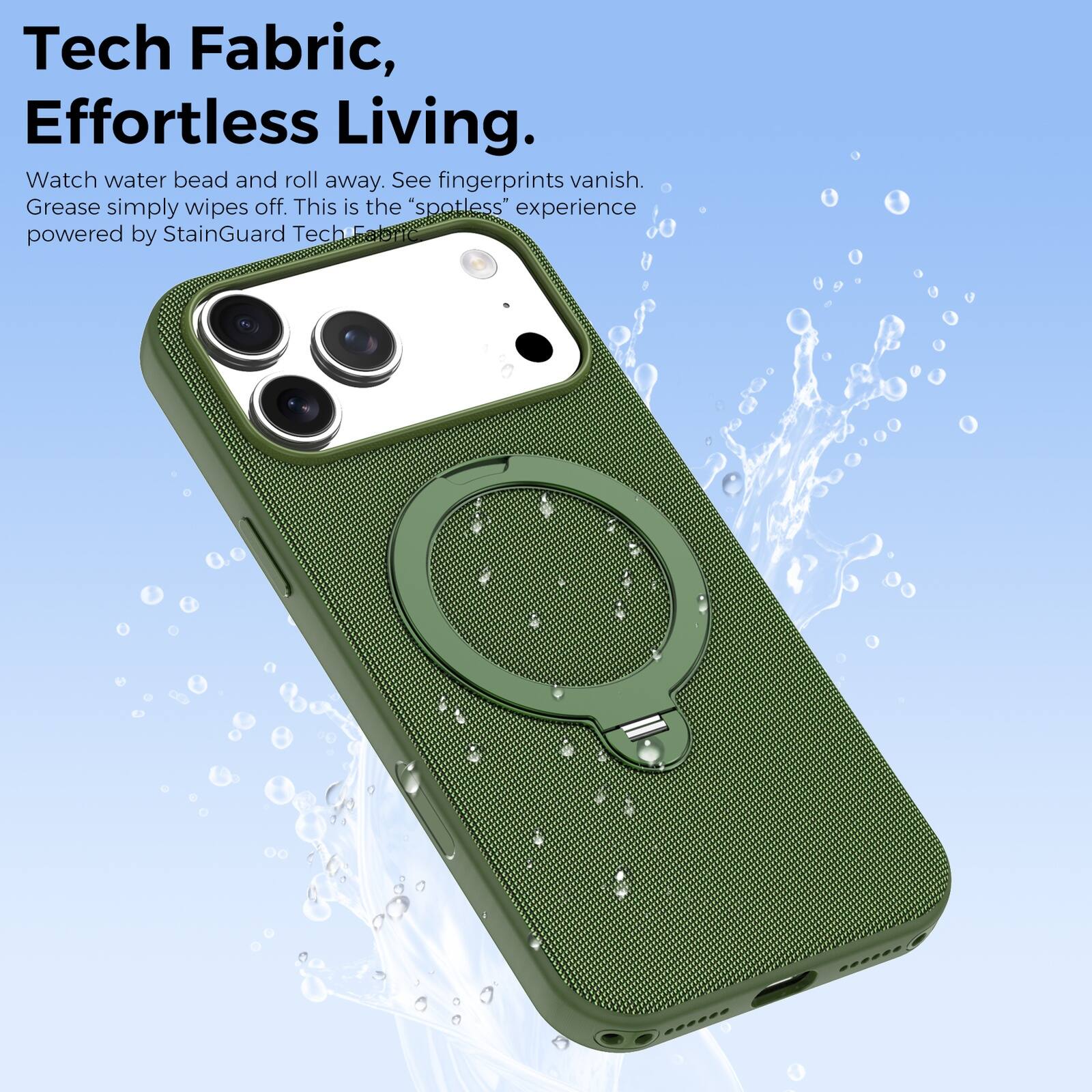 Tech Fabric, Effortless Living.  
Watch water bead and roll away. See fingerprints vanish. Grease simply wipes off. This is the "spotless" experience powered by StainGuard Tech.