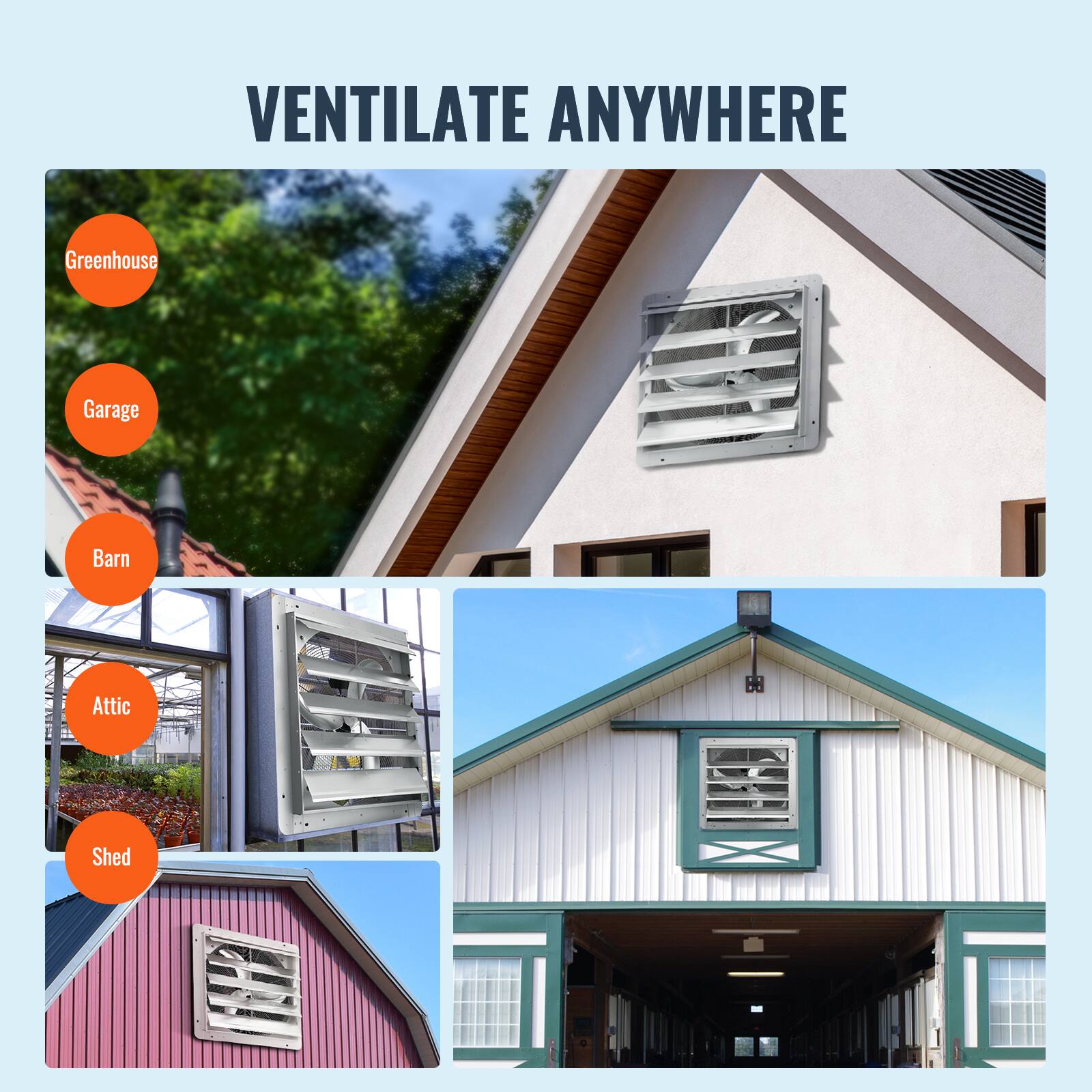 VENTILATE ANYWHERE

- Greenhouse
- Garage
- Barn
- Attic
- Shed