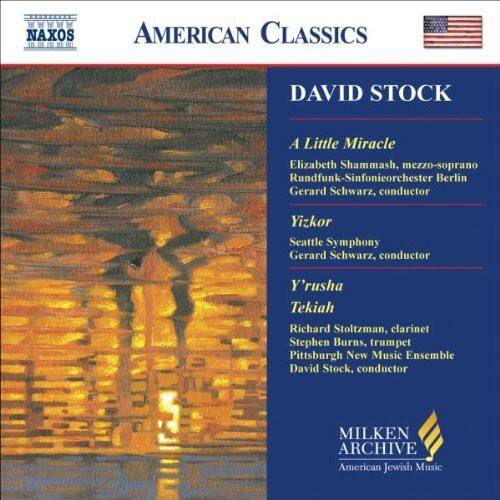 **NAXOS AMERICAN CLASSICS**

**DAVID STOCK**

- **A Little Miracle**
  - Elizabeth Shammash, mezzo-soprano
  - Rundfunk-Sinfonieorchester Berlin
  - Gerard Schwarz, conductor

- **Yizkor**
  - Seattle Symphony
  - Gerard Schwarz, conductor

- **Y'rusha Tekiah**
  - Richard Stoltzman, clarinet
  - Stephen Burns, trumpet
  - Pittsburgh New Music Ensemble
  - David Stock, conductor

**MILKEN ARCHIVE**
American Jewish Music