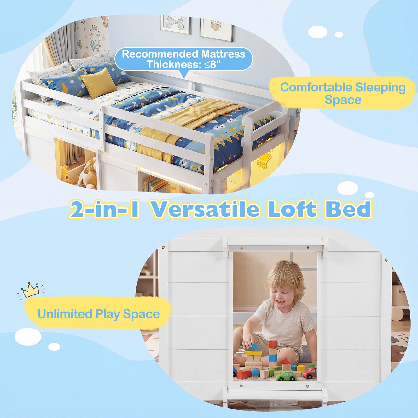 Recommended Mattress Thickness: <8"  
Comfortable Sleeping Space  
2-in-1 Versatile Loft Bed  
Unlimited Play Space
