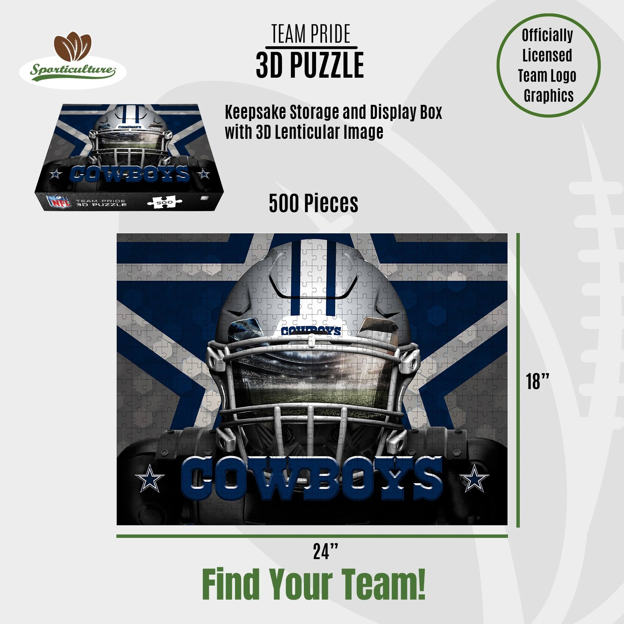 Sporticulture;  
TEAM PRIDE 3D PUZZLE  
Keepsake Storage and Display Box with 3D Lenticular Image  
Officially Licensed Team Logo Graphics  
COWBOYS  
500 Pieces  
18" x 24"  
Find Your Team!