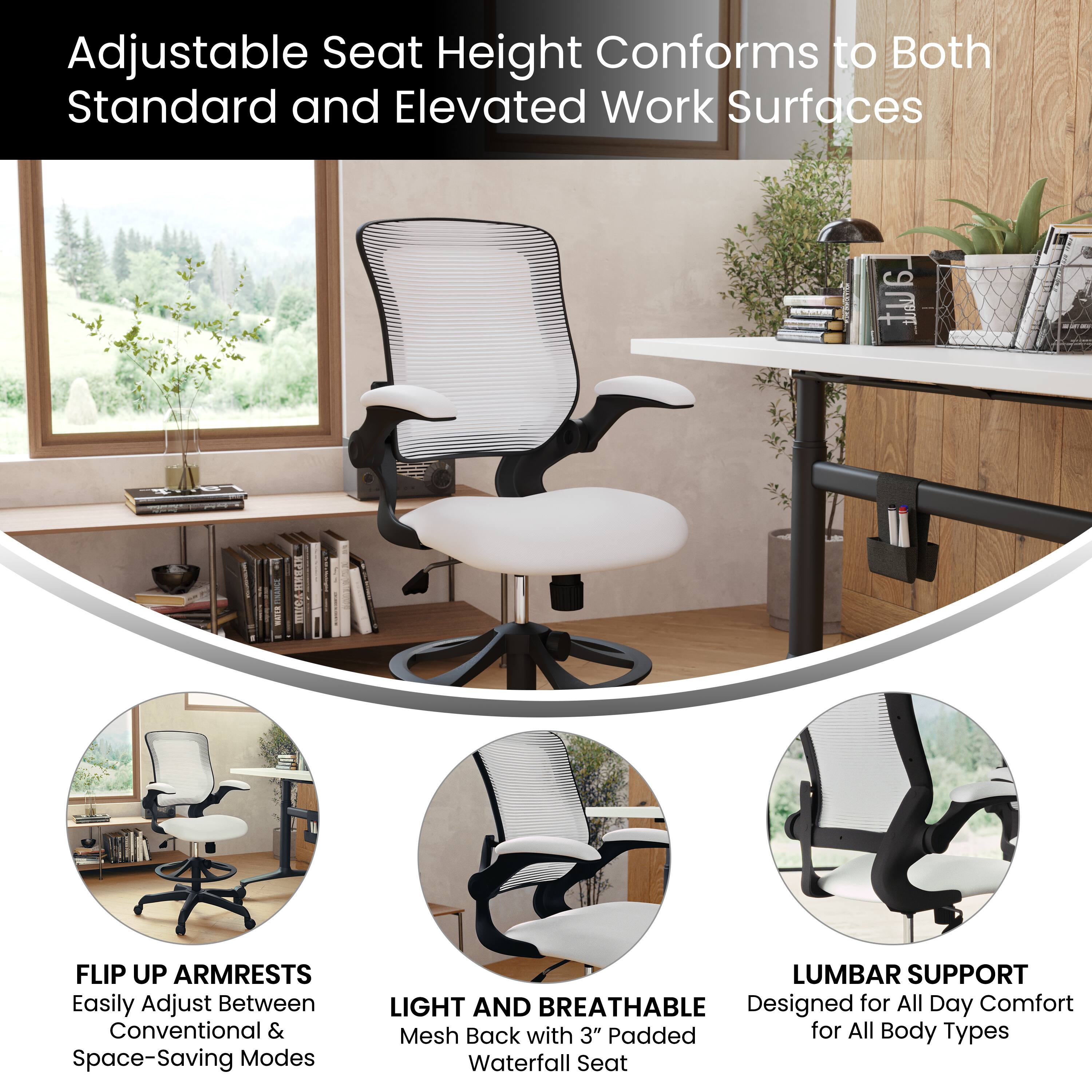 Adjustable Seat Height Conforms to Both Standard and Elevated Work Surfaces

- FLIP UP ARMRESTS: Easily Adjust Between Conventional & Space-Saving Modes
- LIGHT AND BREATHABLE: Mesh Back with 3" Padded Waterfall Seat
- LUMBAR SUPPORT: Designed for All Day Comfort for All Body Types