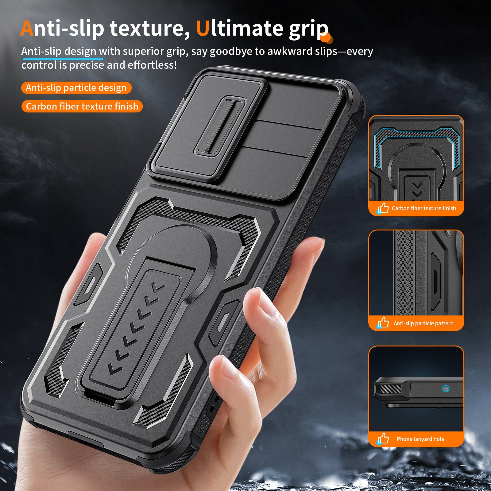 Anti-slip texture, Ultimate grip

Anti-slip design with superior grip, say goodbye to awkward slips—every control is precise and effortless!

- Anti-slip particle design
- Carbon fiber texture finish

- Carbon fiber texture finish
- Anti-slip particle pattern
- Phone lanyard hole