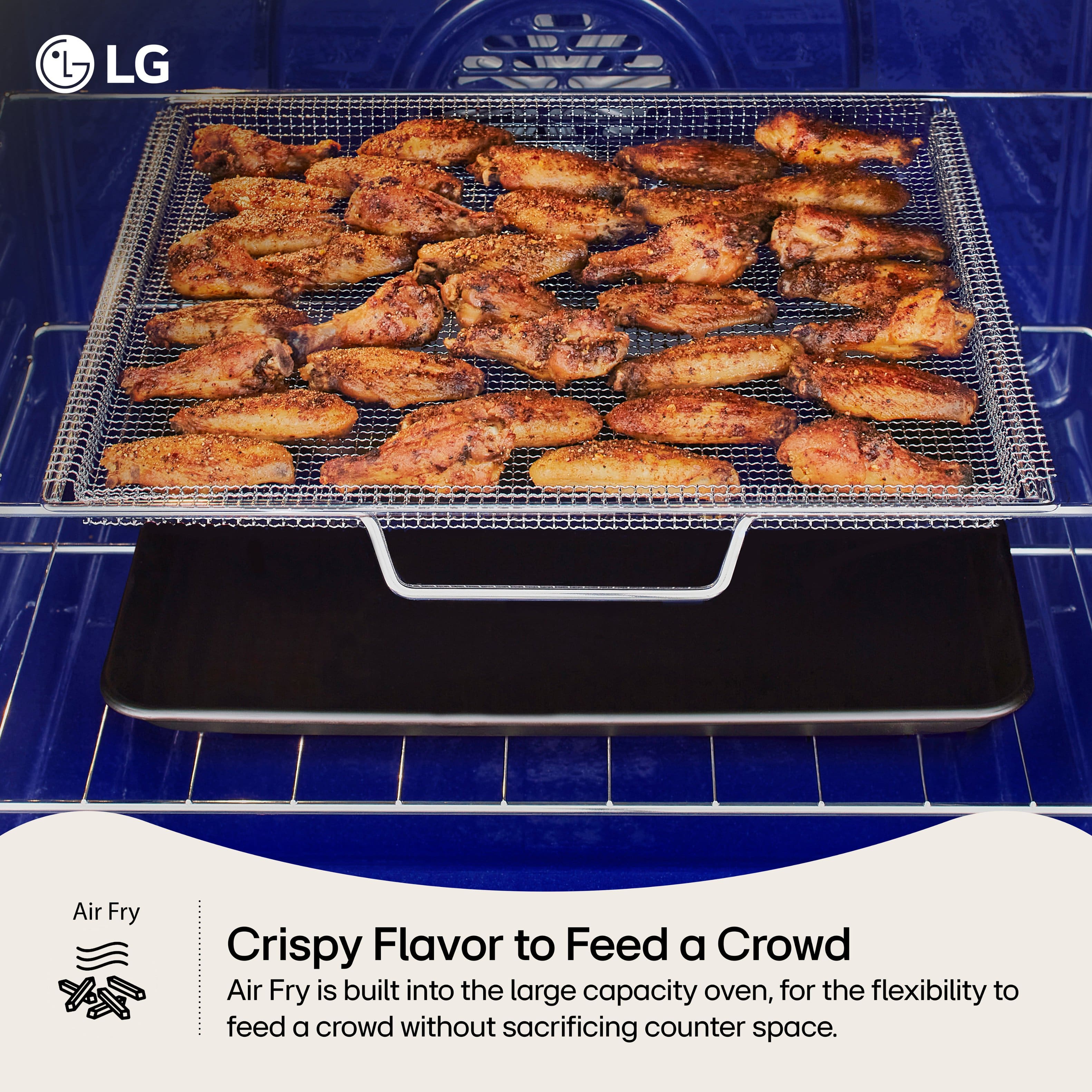 LG Air Fry Crispy Flavor to Feed a Crowd: Air Fry is built into the large capacity oven, providing flexibility to feed a crowd without sacrificing counter space.