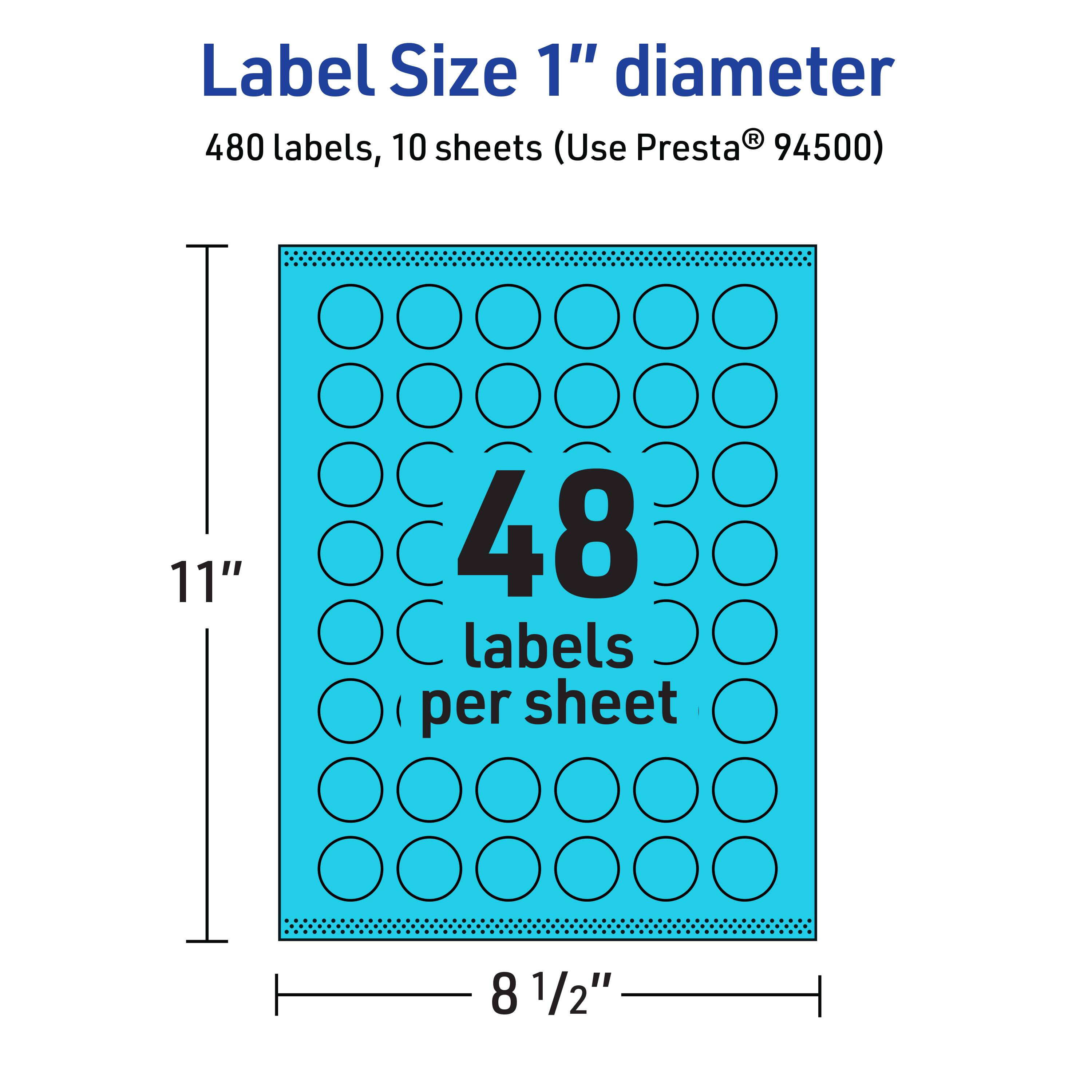 Label Size 1" diameter  
480 labels, 10 sheets (Use Presta® 94500)  
11" x 8 1/2"  
48 labels per sheet
