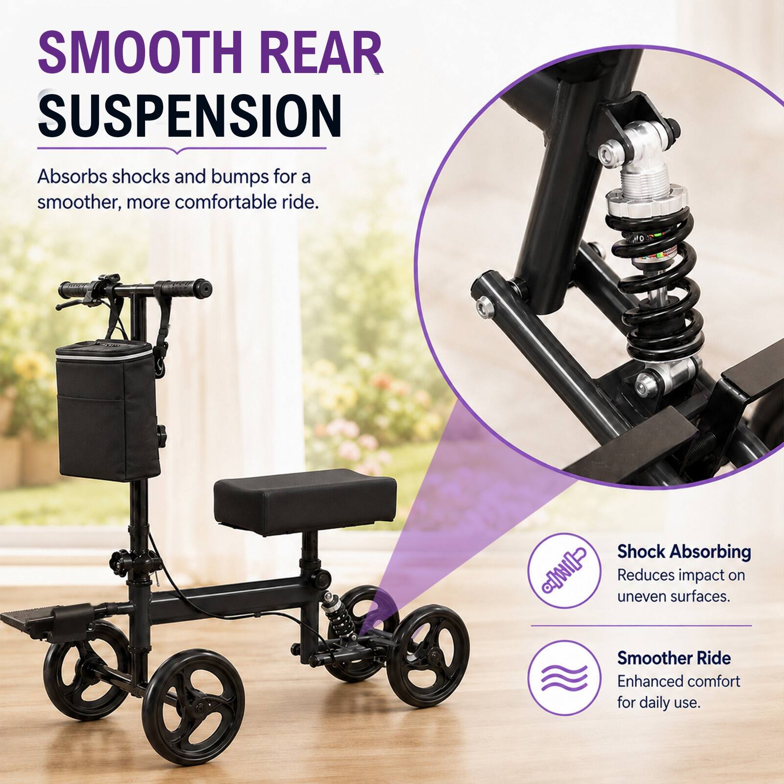 SMOOTH REAR SUSPENSION  
Absorbs shocks and bumps for a smoother, more comfortable ride.

Shock Absorbing  
Reduces impact on uneven surfaces.

Smoother Ride  
Enhanced comfort for daily use.