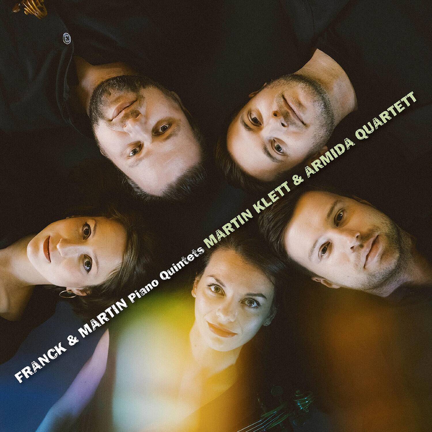 FRANCK & MARTIN Piano Quintets  
MARTIN KLETT & ARMIDA QUARTETT