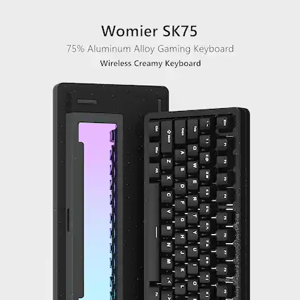 Womier SK75
75% Aluminum Alloy Gaming Keyboard
Wireless Creamy Keyboard
CPI Win Allt Shift N x Z M Capa A S D T H K Tab a W E R T Y C I I I N u a $ 4 % 9 > & 7& 3 : F3 F4 F5 F6 F7 F . Fn ^ V L O - . F0