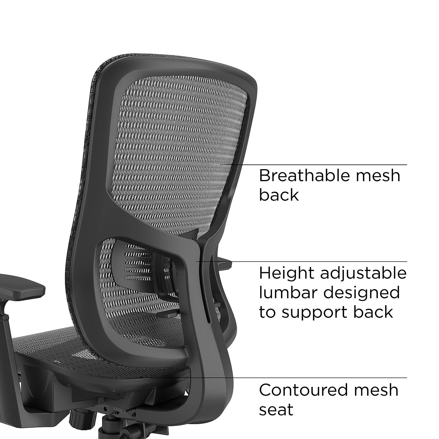 - Breathable mesh back
- Height adjustable lumbar designed to support back
- Contoured mesh seat