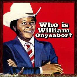 William Onyeabor - World Psychedelic Classics 5: Who Is William Onyeabor - VINYL LP