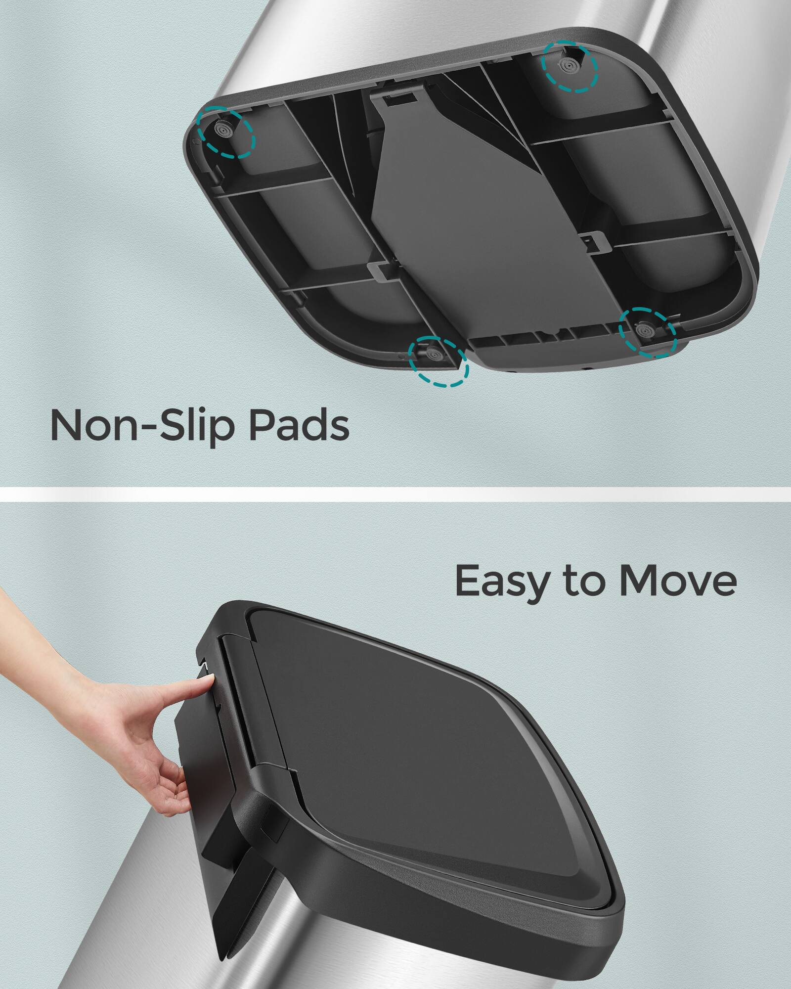 Non-Slip Pads  
Easy to Move