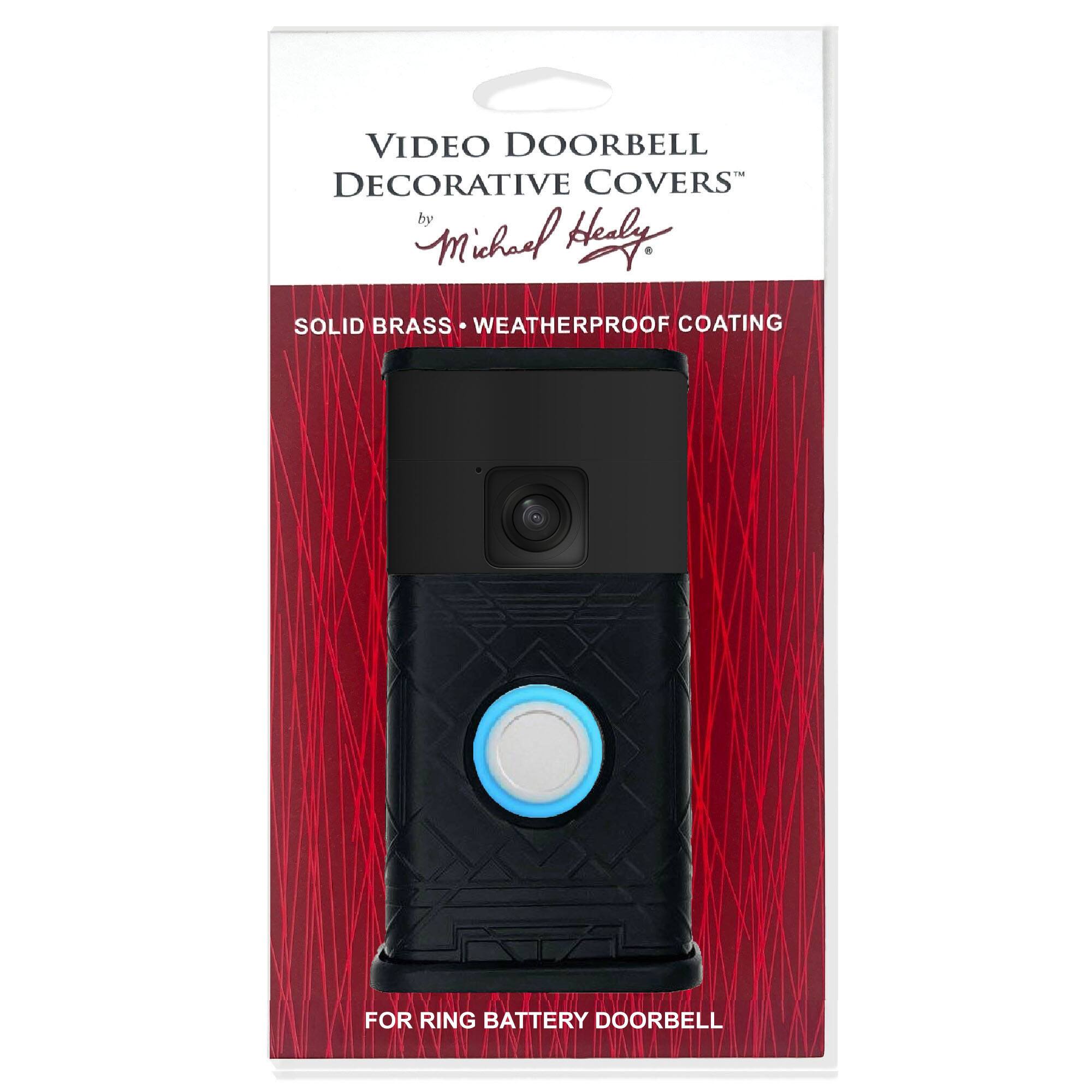 VIDEO DOORBELL DECORATIVE COVERS by Michael Herly
SOLID BRASS WEATHERPROOF COATING
FOR RING BATTERY DOORBELL