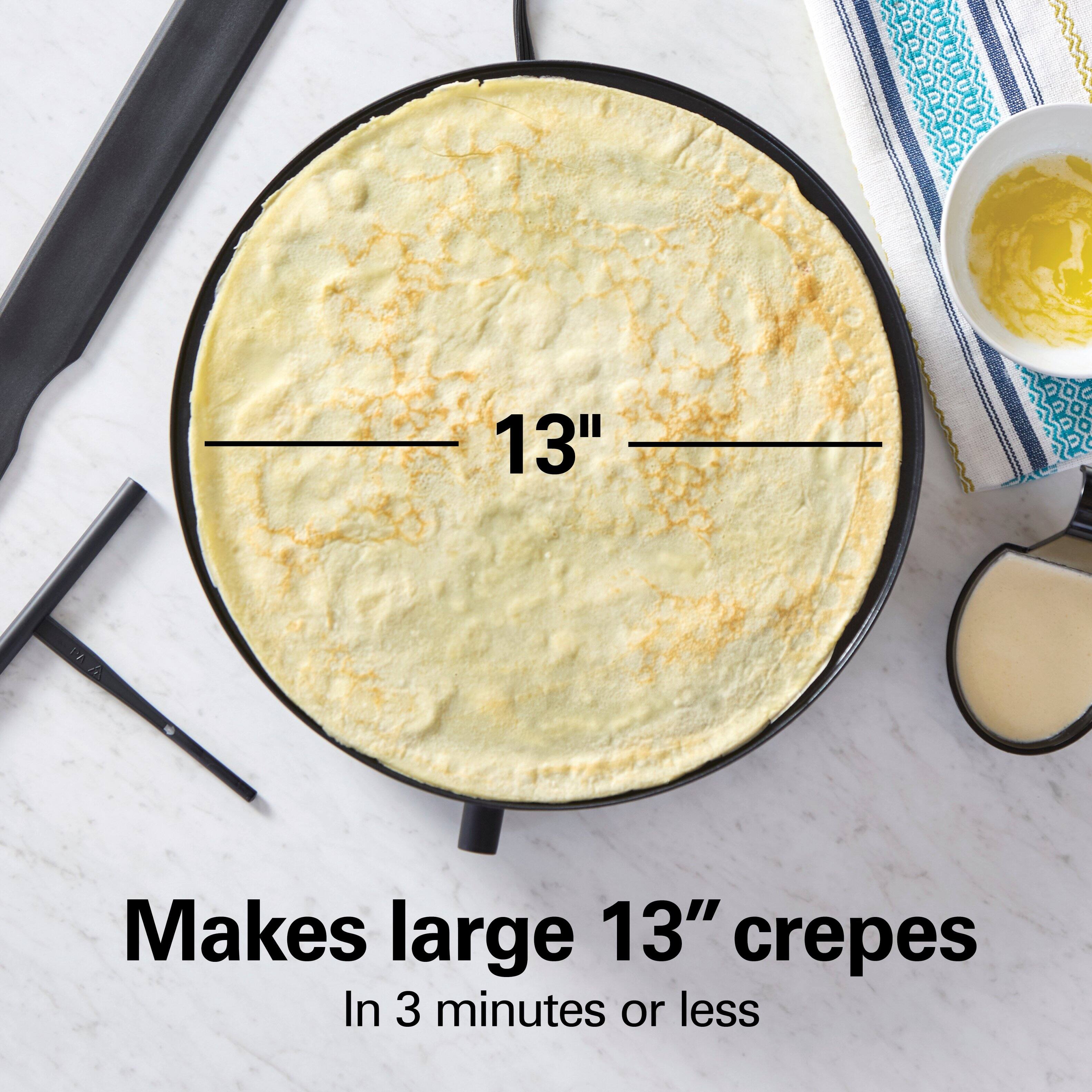 Makes large 13" crepes  
In 3 minutes or less