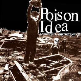 Poison Idea - Latest Will and Testament - VINYL LP