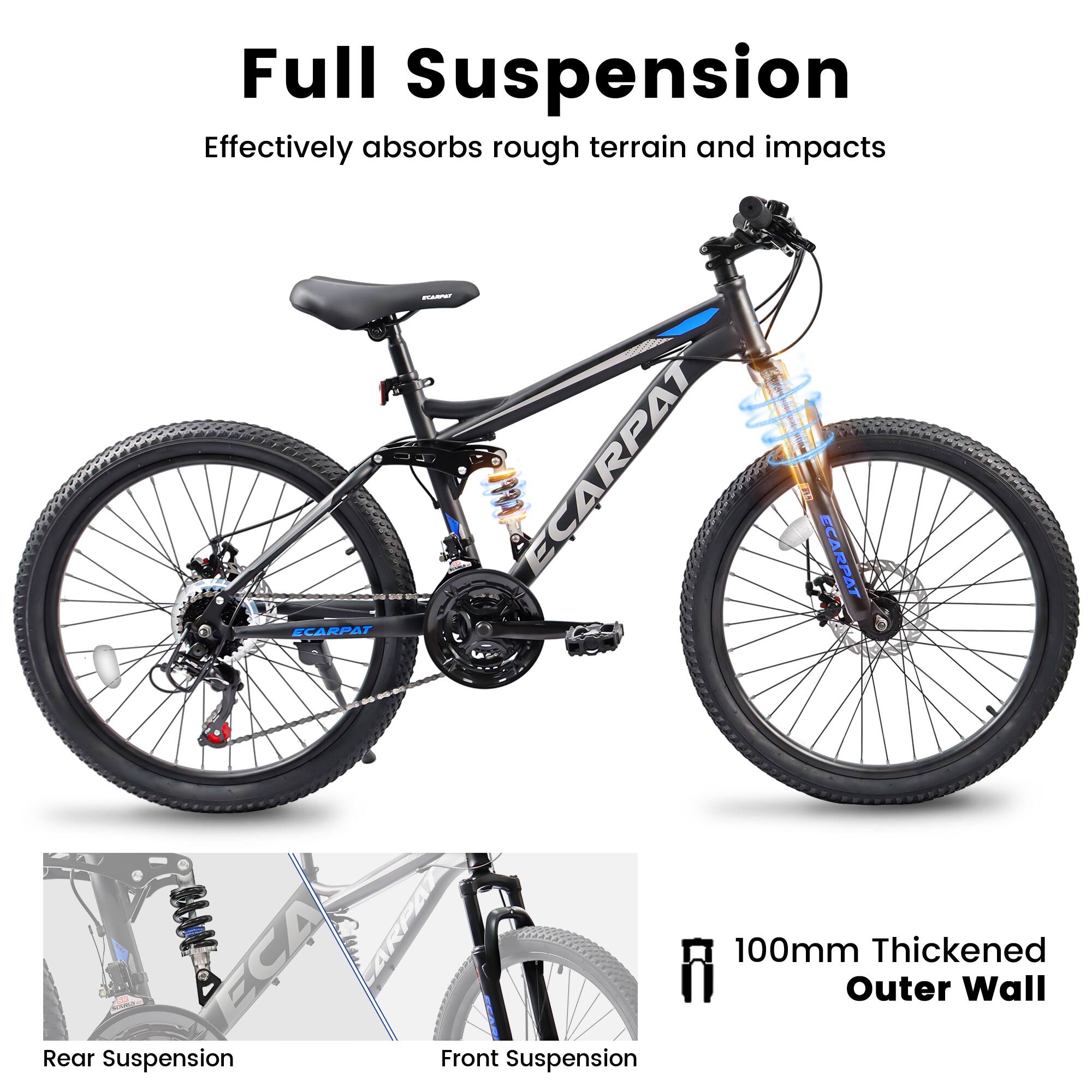 Full Suspension  
Effectively absorbs rough terrain and impacts  

Rear Suspension  
Front Suspension  

100mm Thickened Outer Wall