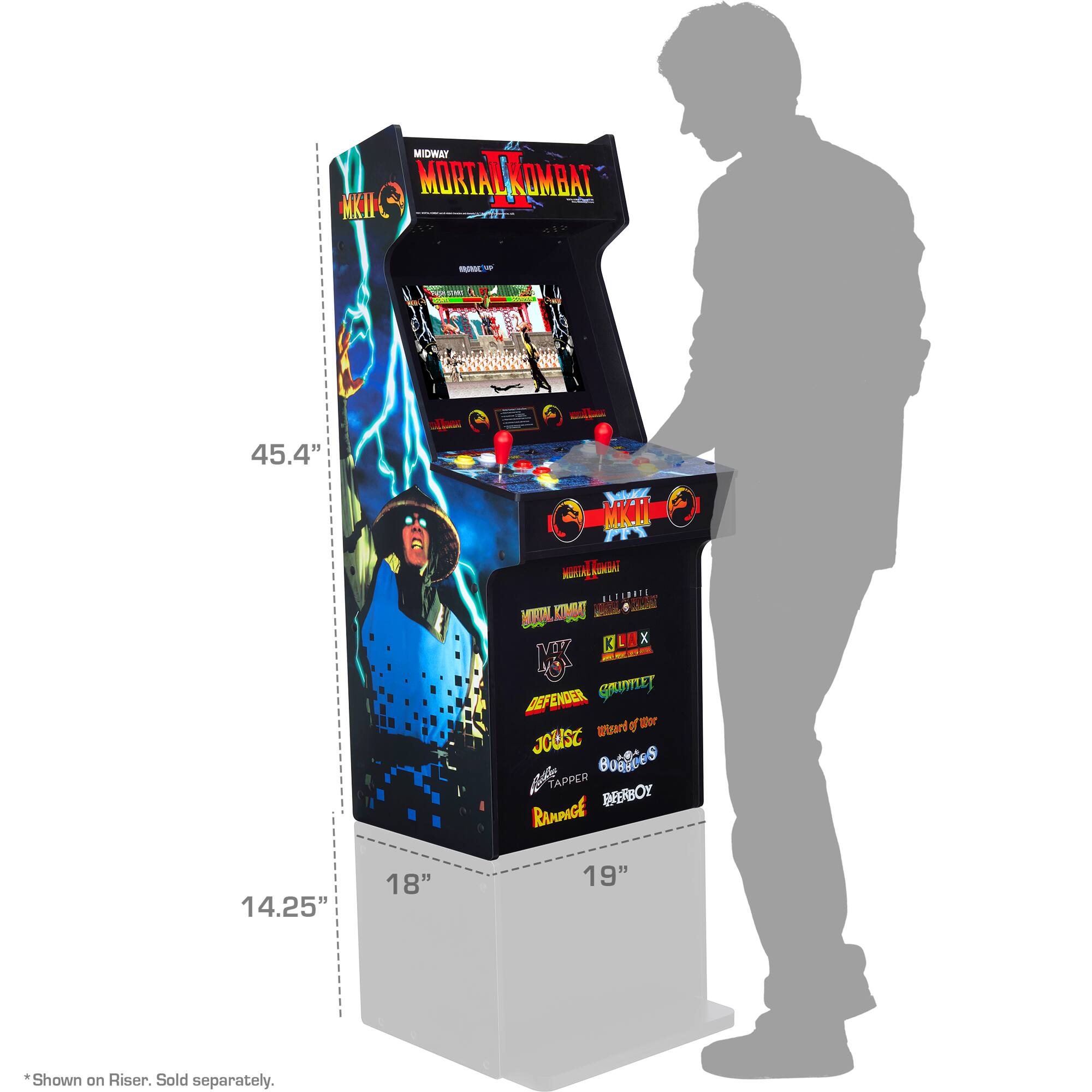 MIDWAY MORTAL KOMBAT II

300 POLICE

45.4" 14.25" 18" 19"

*Shown on Riser. Sold separately.