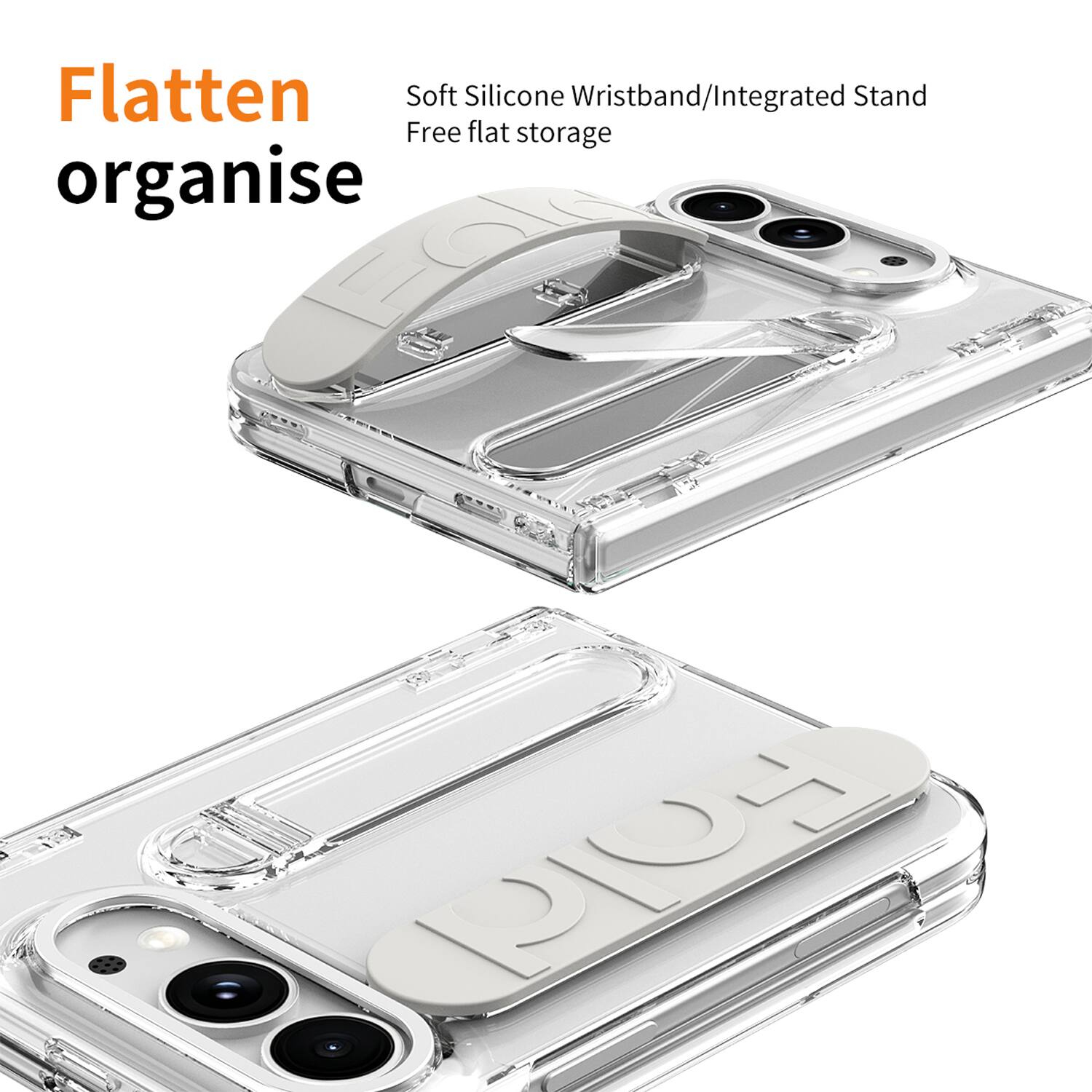 Flatten  
organise  

Soft Silicone Wristband/Integrated Stand  
Free flat storage