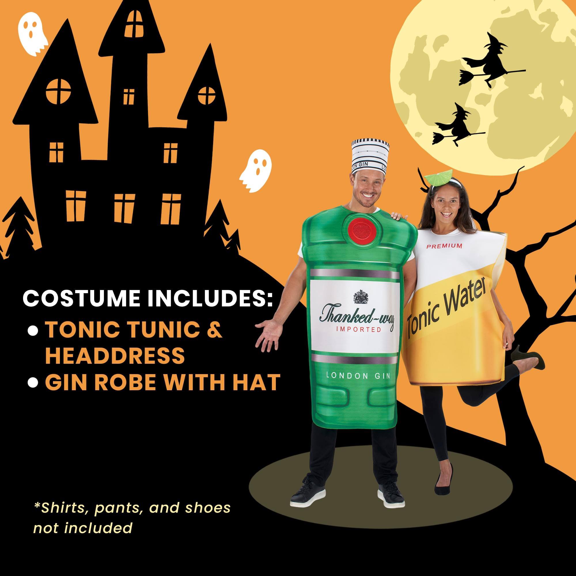 COSTUME INCLUDES:
- TONIC TUNIC & HEADRESS
- GIN ROBE WITH HAT

*Shirts, pants, and shoes not included