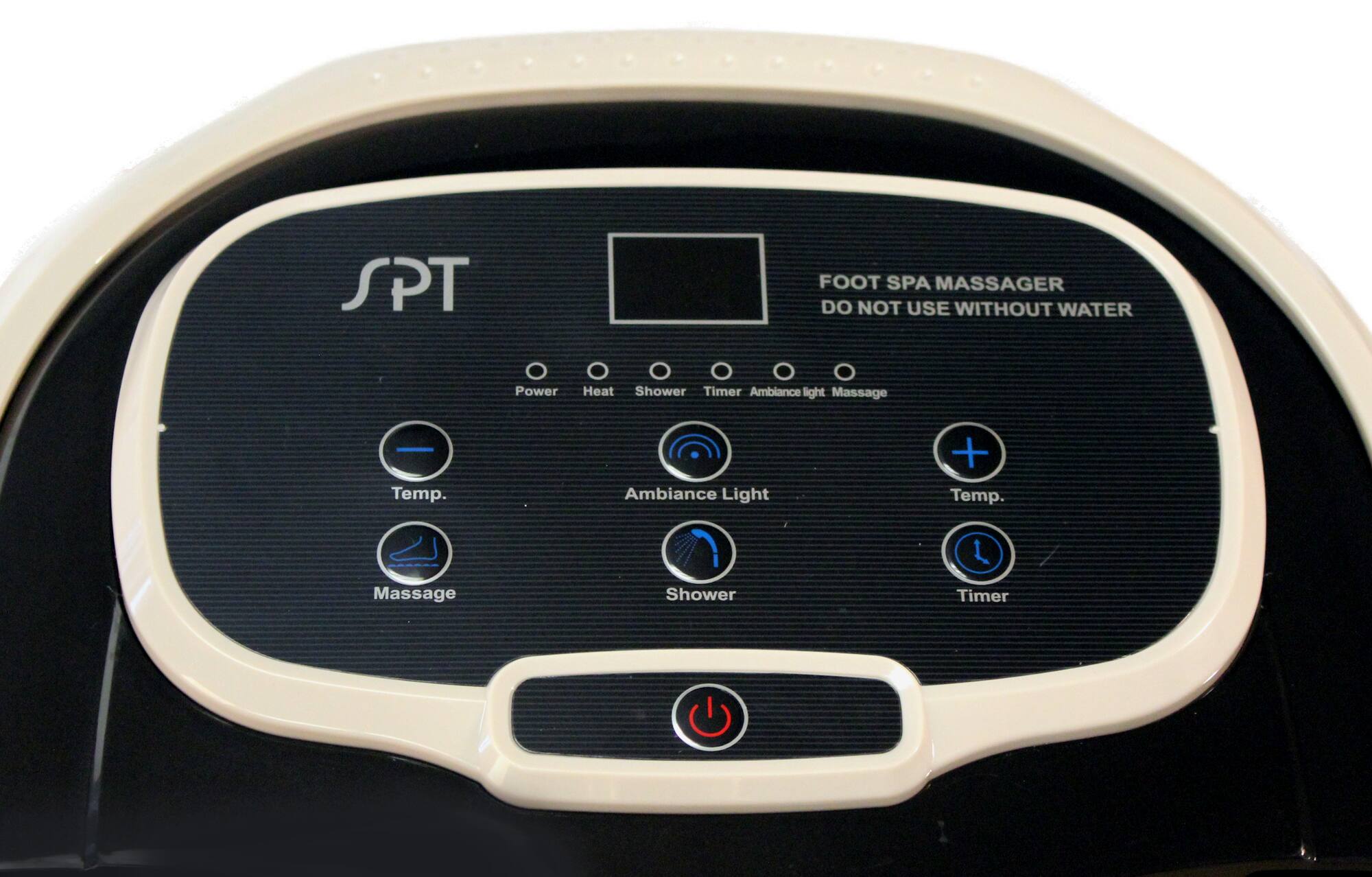 SPT FOOT SPA MASSAGER  
DO NOT USE WITHOUT WATER  

Power  
Heat  
Shower  
Timer  
Ambiance Light  
Massage  

Temp.  
Ambiance Light  
Temp.  
Shower  
Timer  

Massage