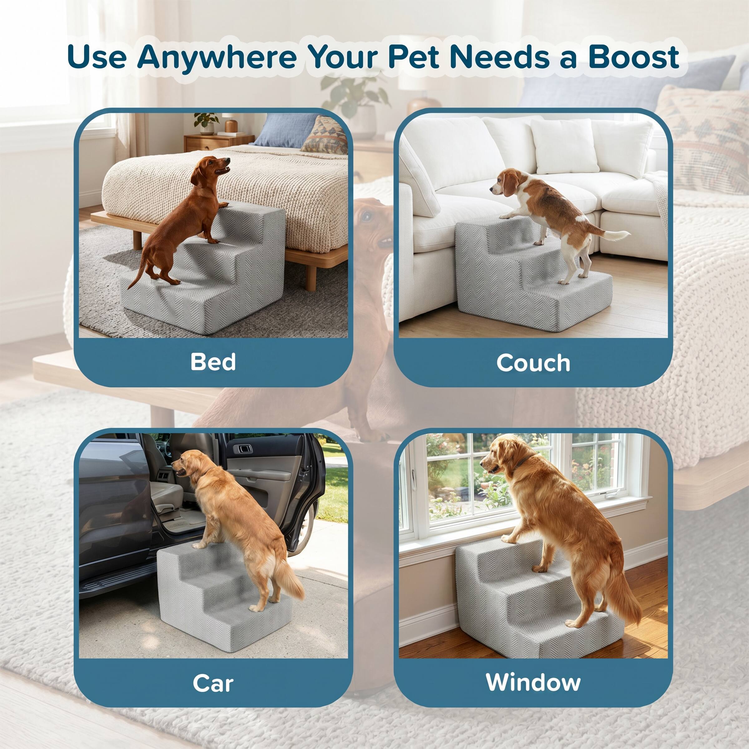 Use Anywhere Your Pet Needs a Boost

- Bed
- Couch
- Car
- Window