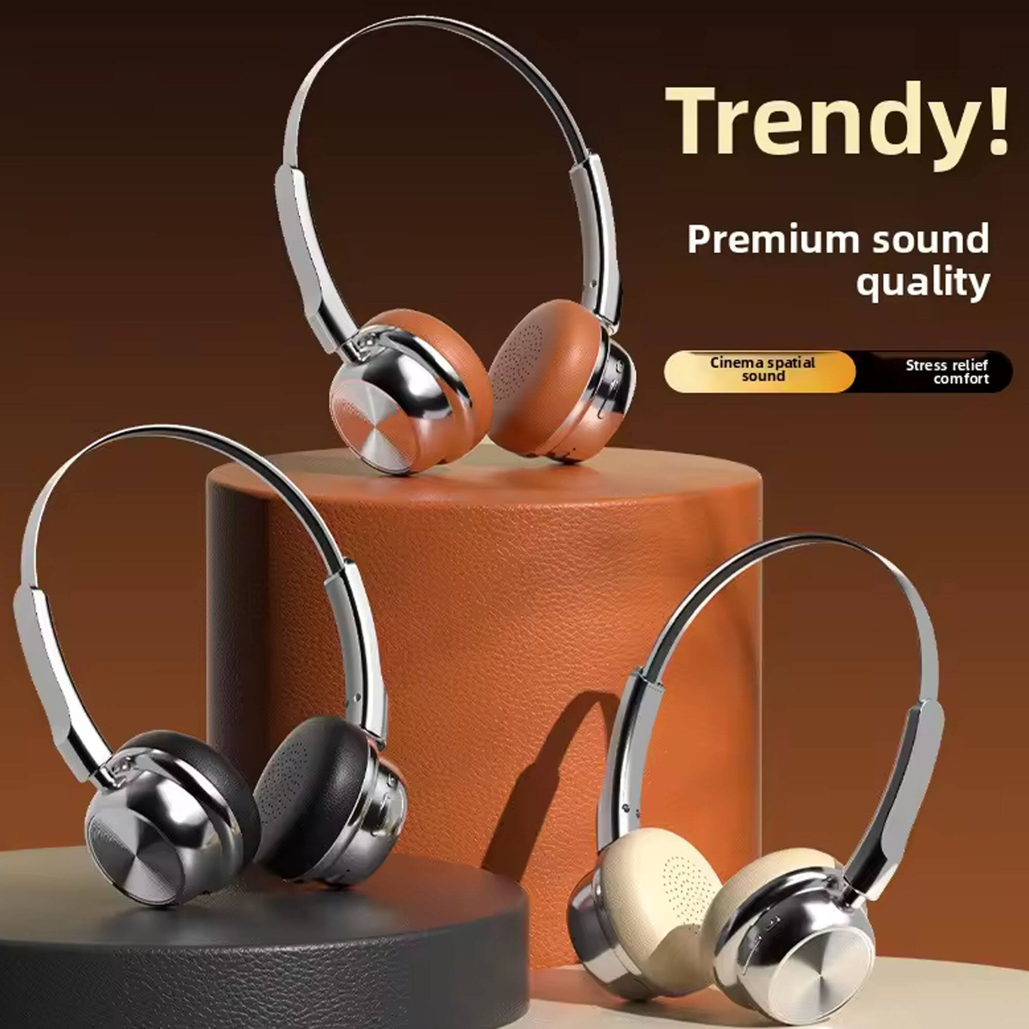 Trendy!  
Premium sound quality  
Cinema spatial sound  
Stress relief comfort