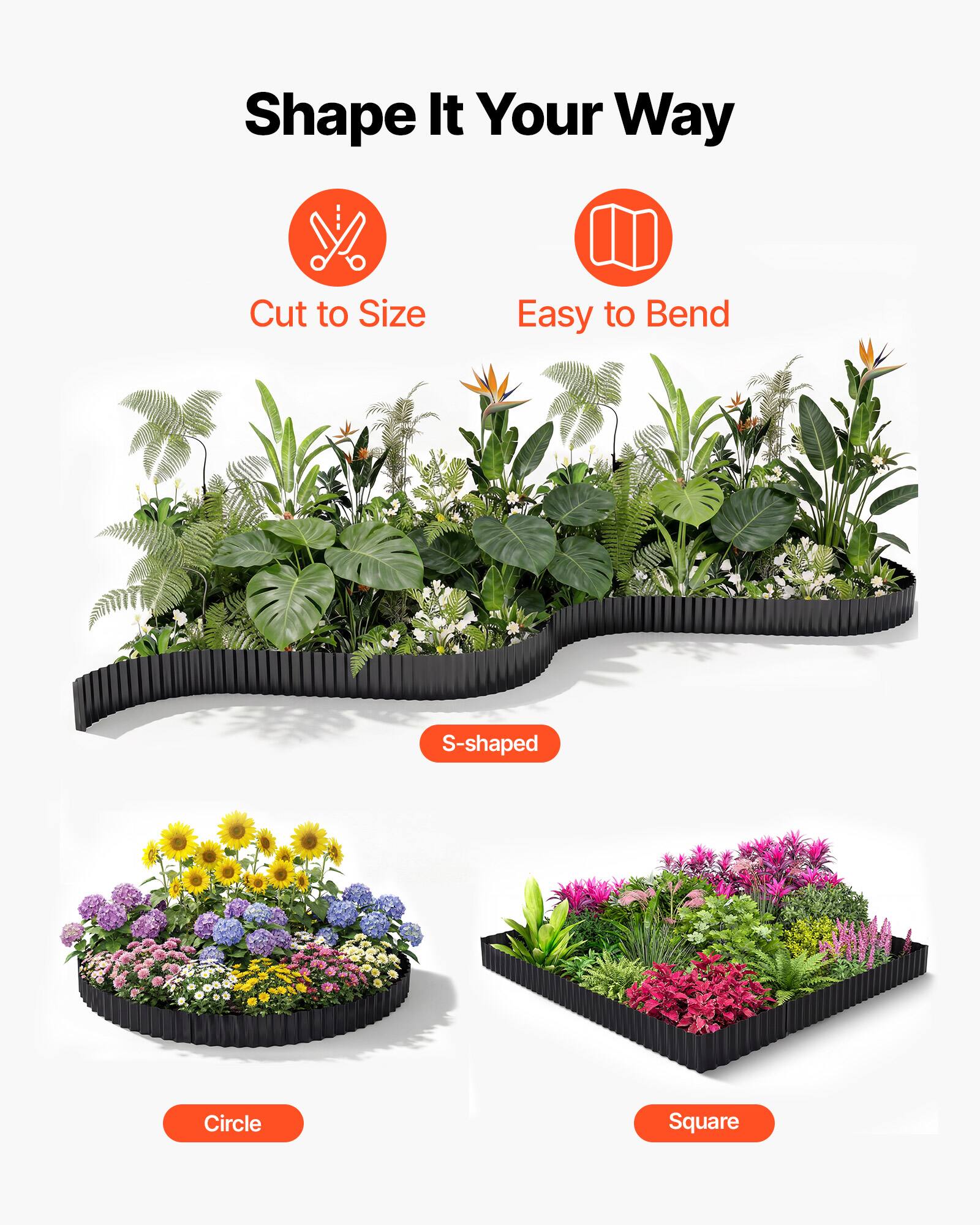 Shape It Your Way  
Cut to Size  
Easy to Bend  
S-shaped  
Circle  
Square