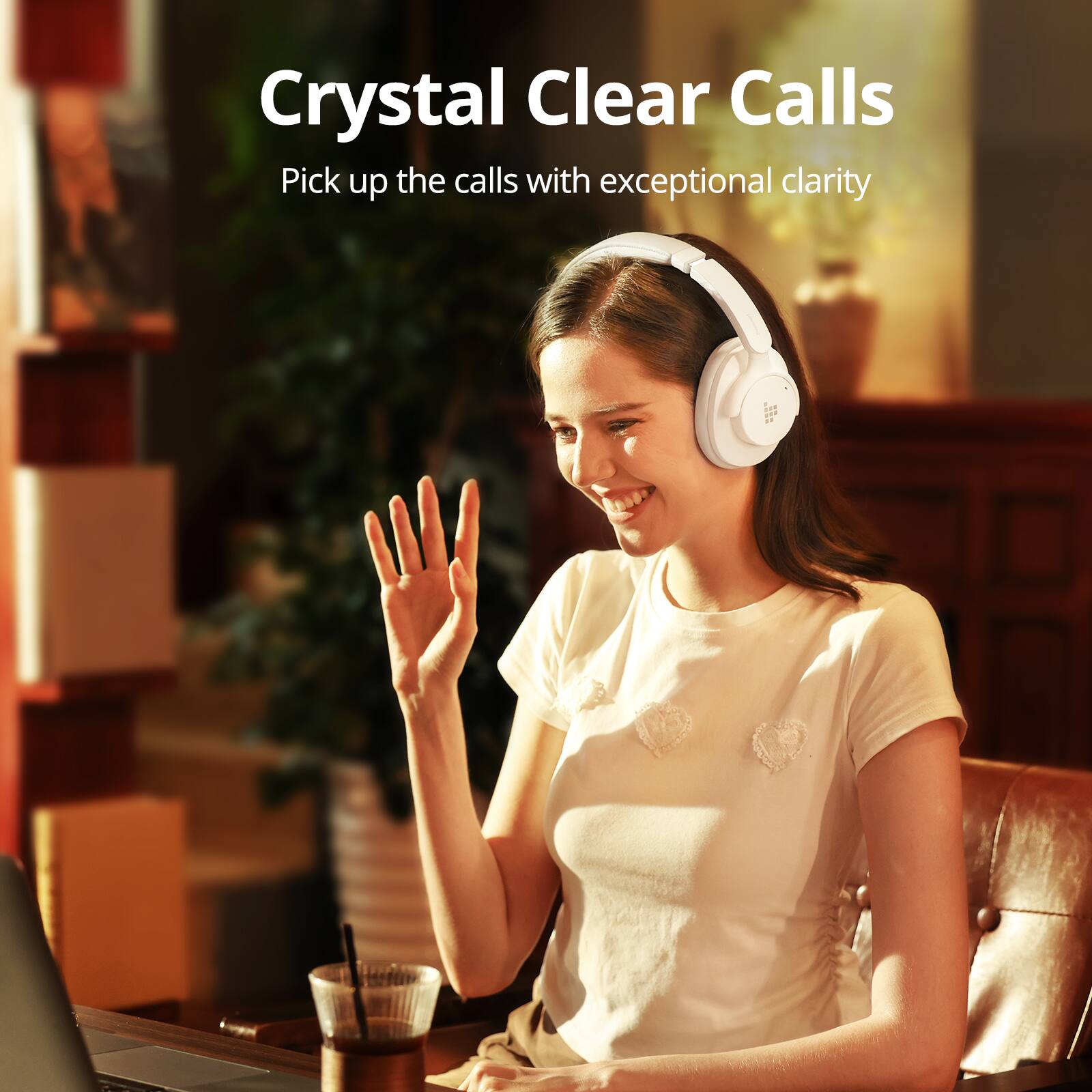 Crystal Clear Calls Pick up the calls with exceptional clarity.