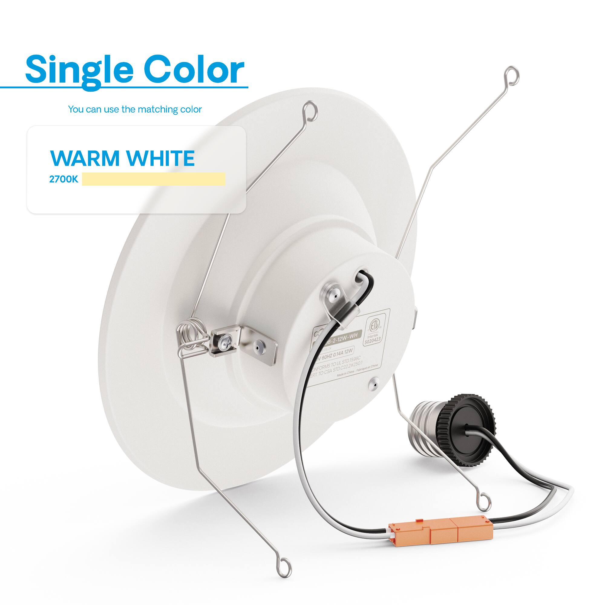 Single Color  
You can use the matching color  

WARM WHITE  
2700K